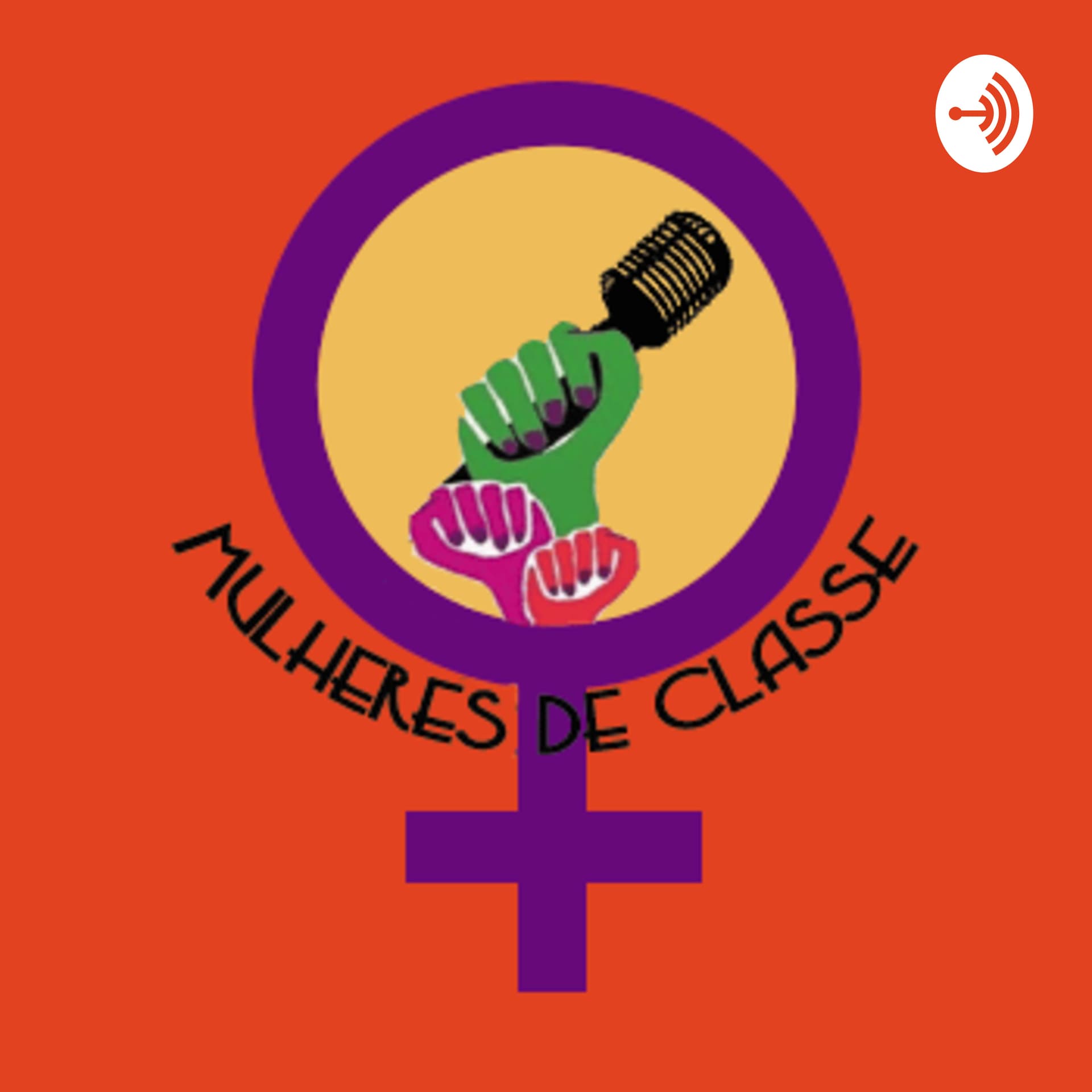 Mulheres de classe - Podcasts
