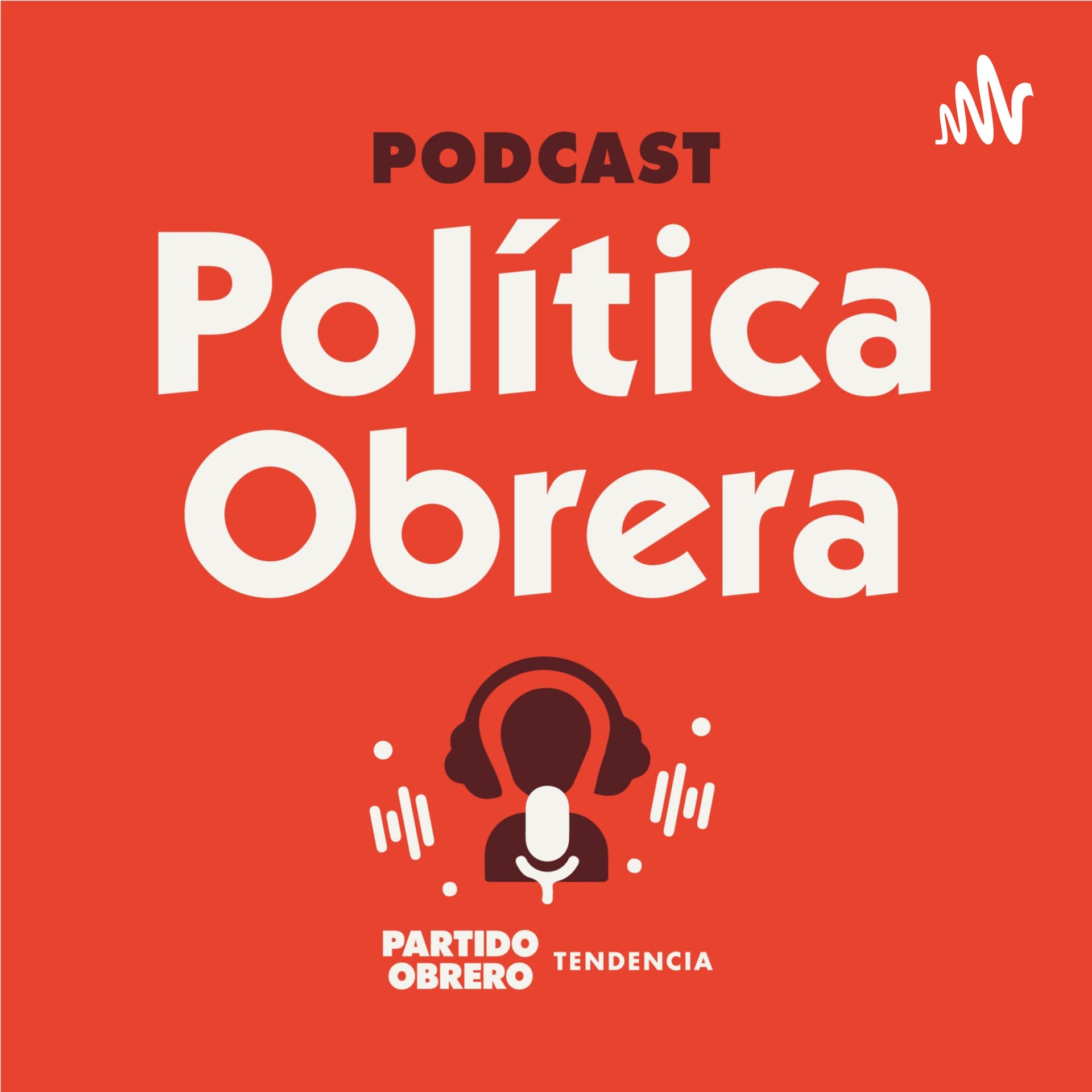 Política Obrera - Partido Obrero Tendencia - Podcasts