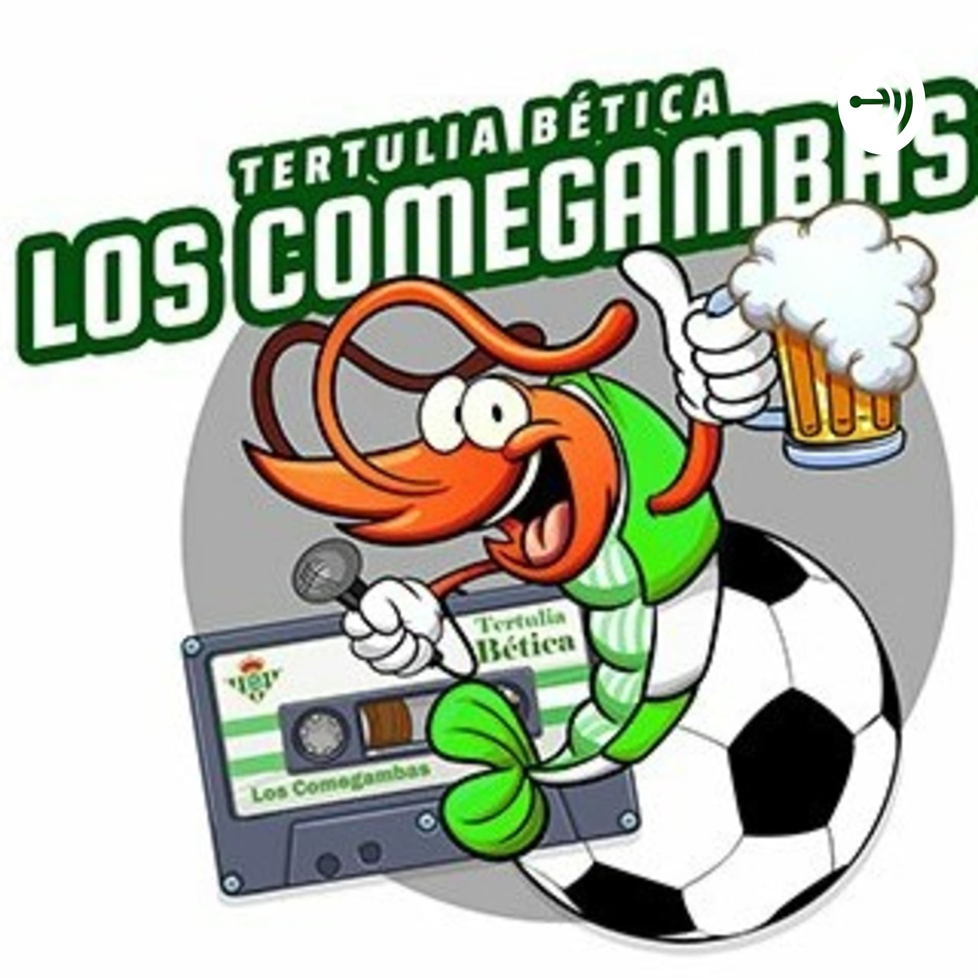Tertulia Bética 🦐Los Comegambas🦐 - Podcasts