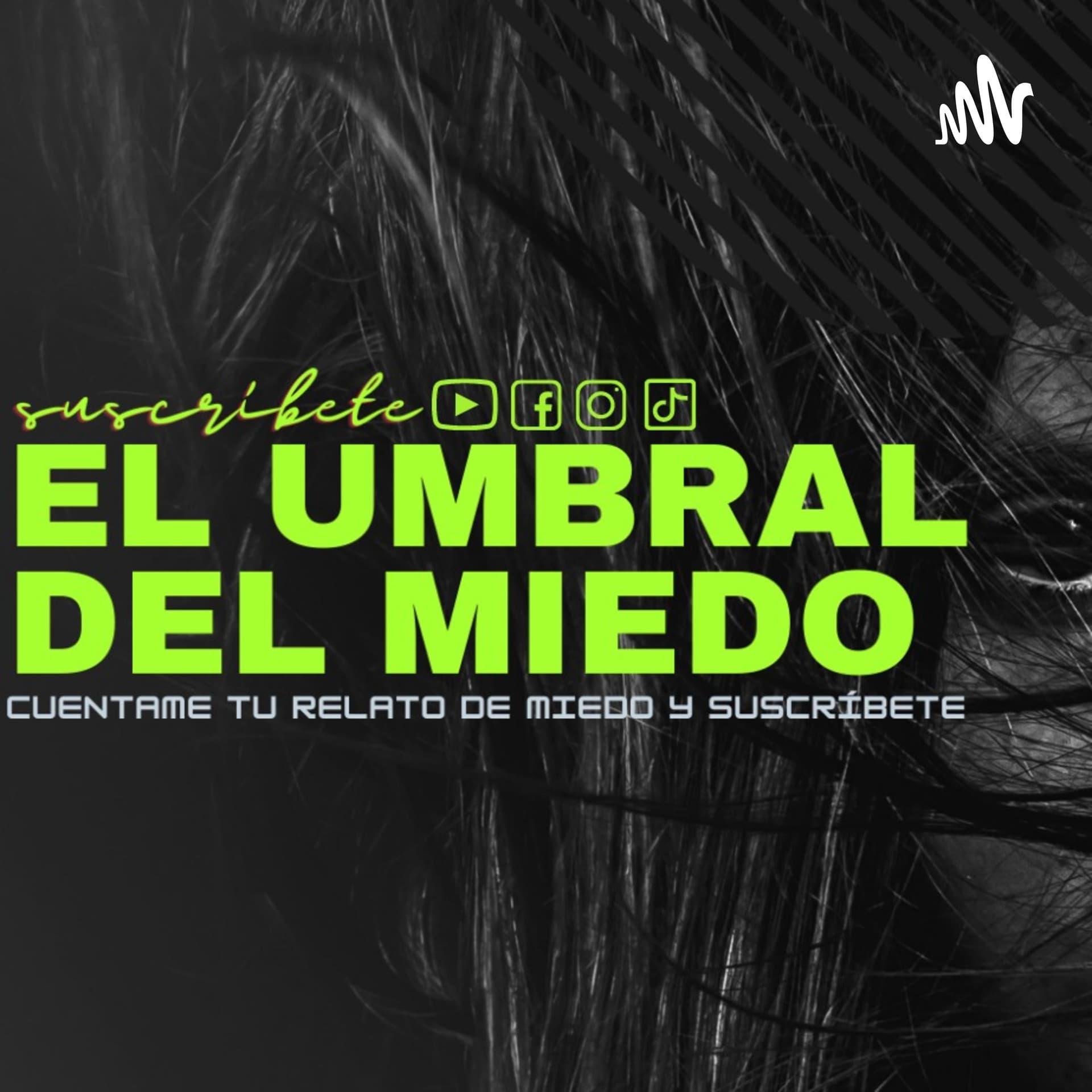 EL UMBRAL DEL MIEDO OFICIAL - Podcasts