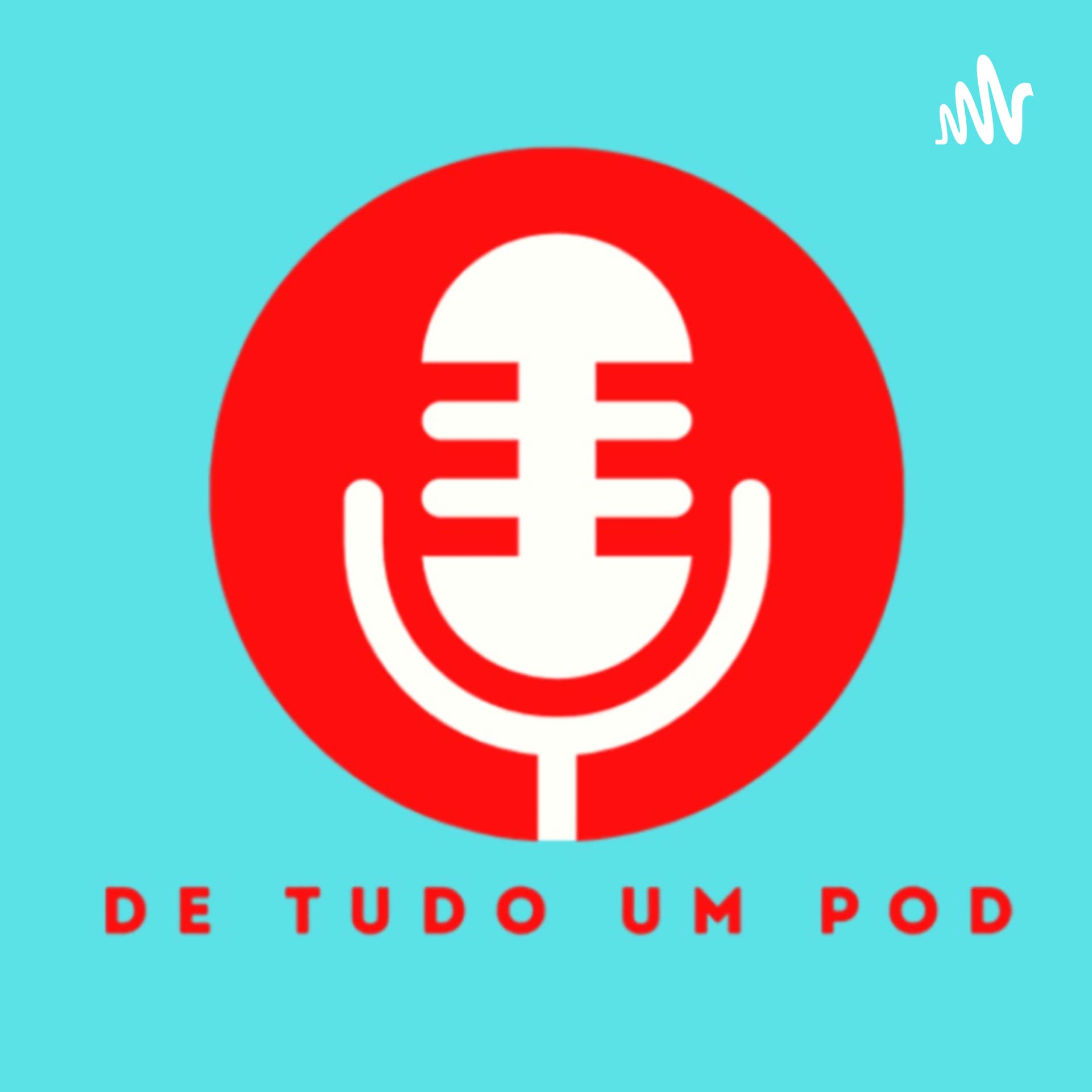 De Tudo Um Pod - Podcasts