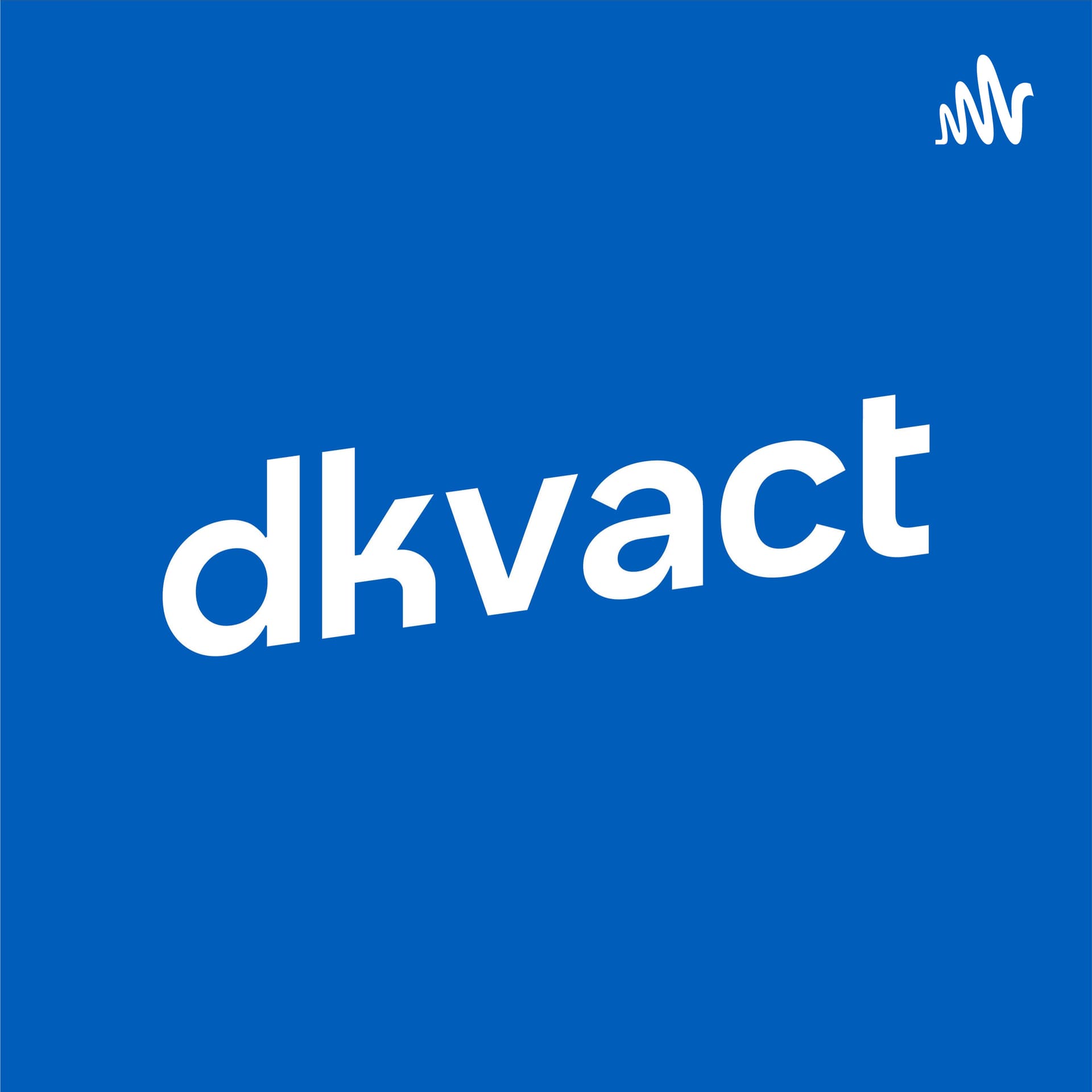 DKVACT - Podcasts