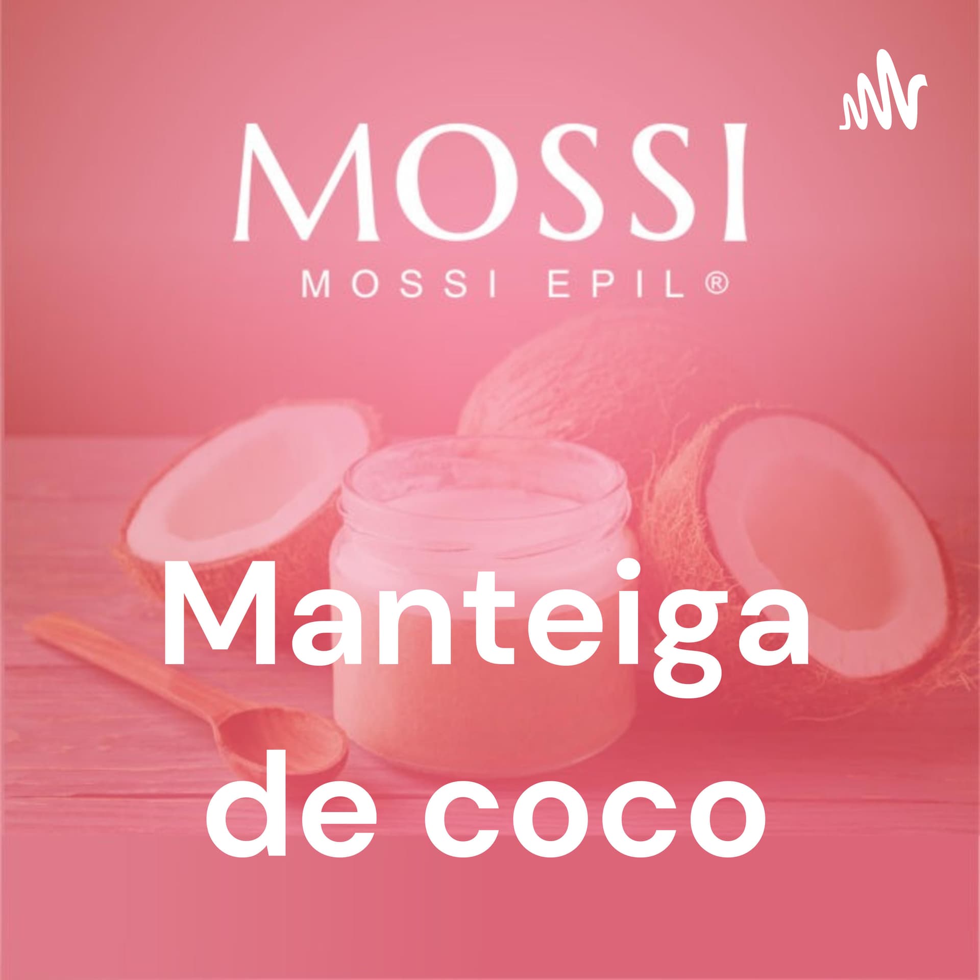 Manteiga de coco - Podcasts