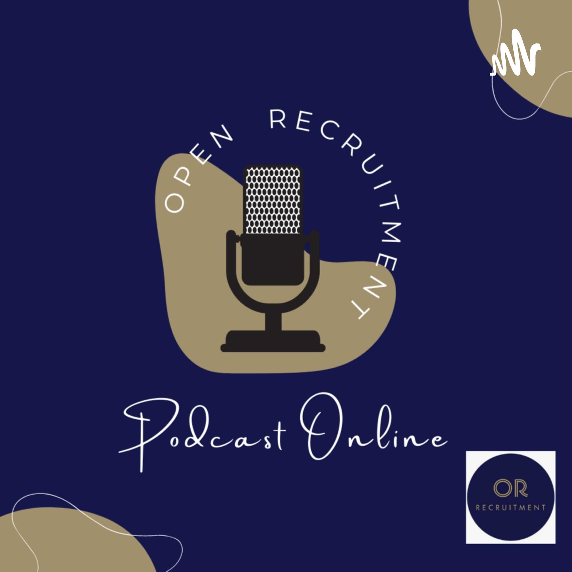 Open Recruitment - Podcasts