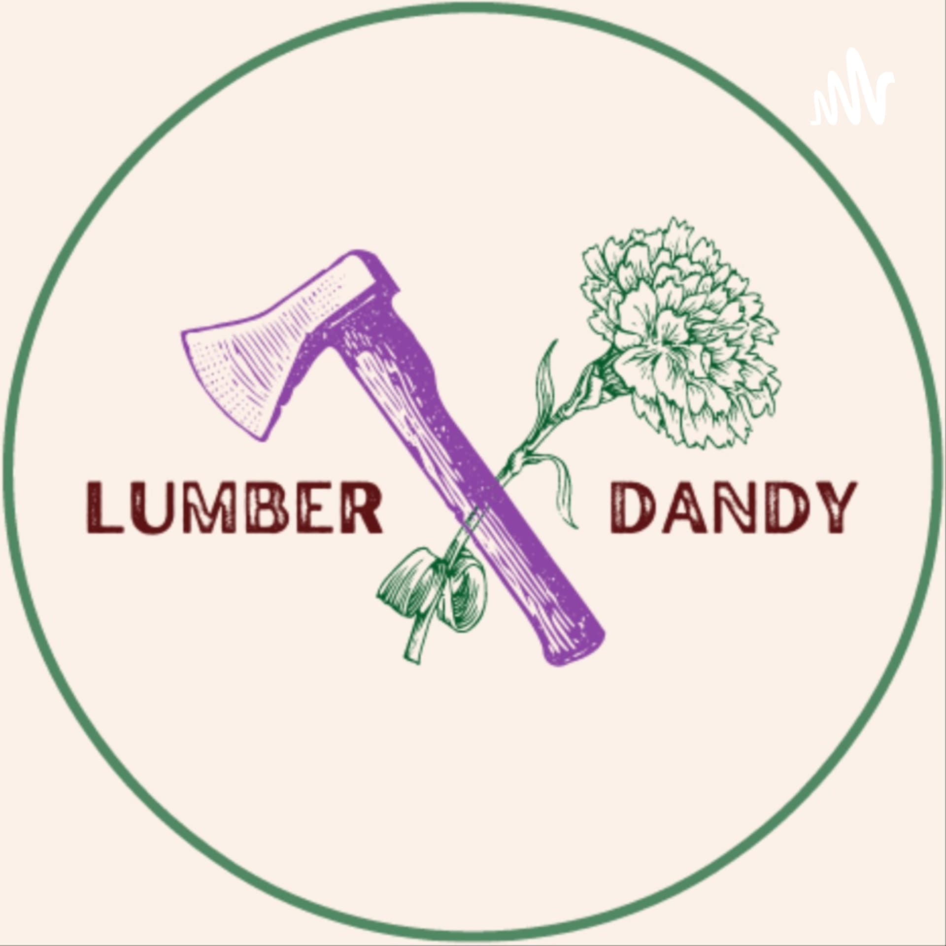 Lumber Dandy & Friends