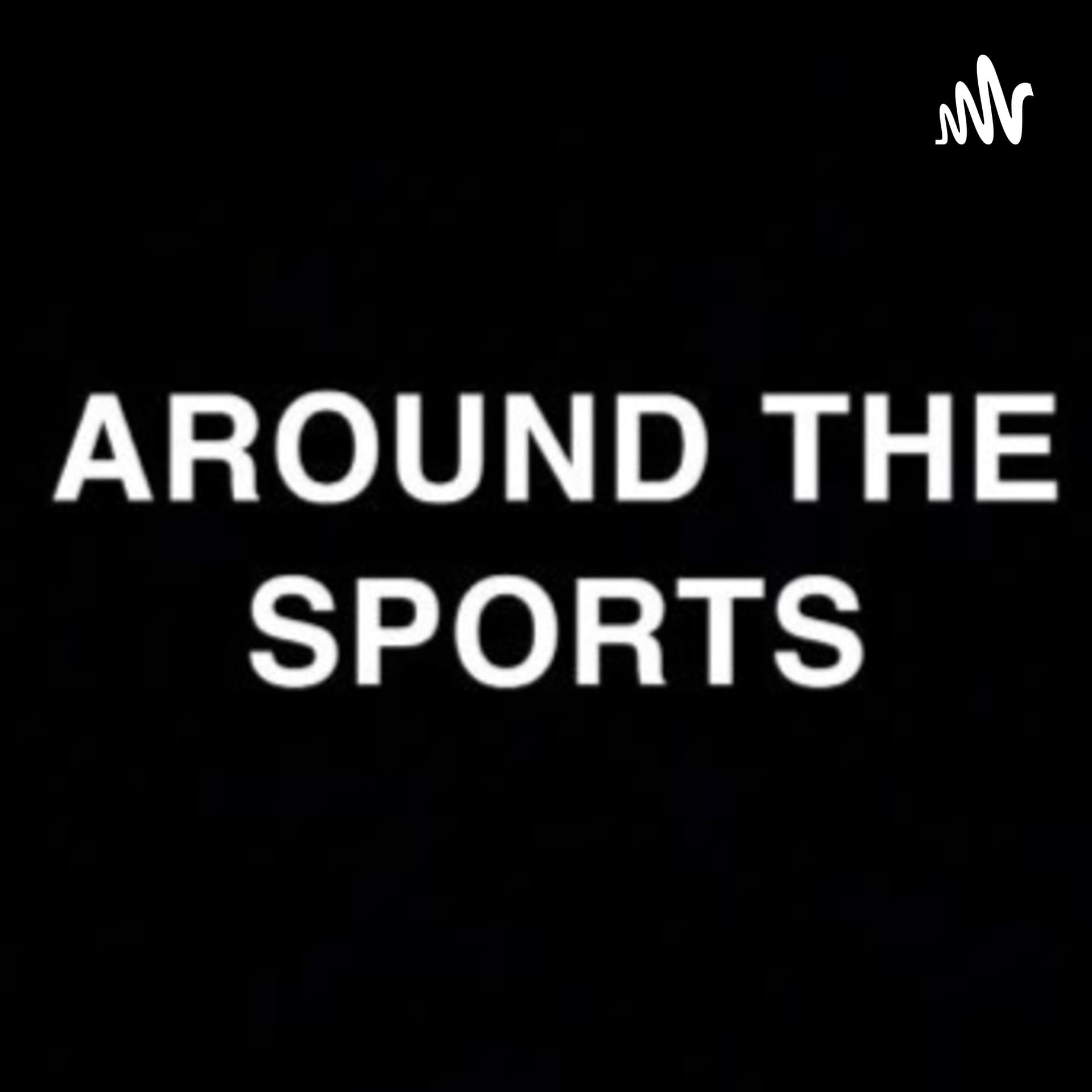Aroundthesports - Podcasts