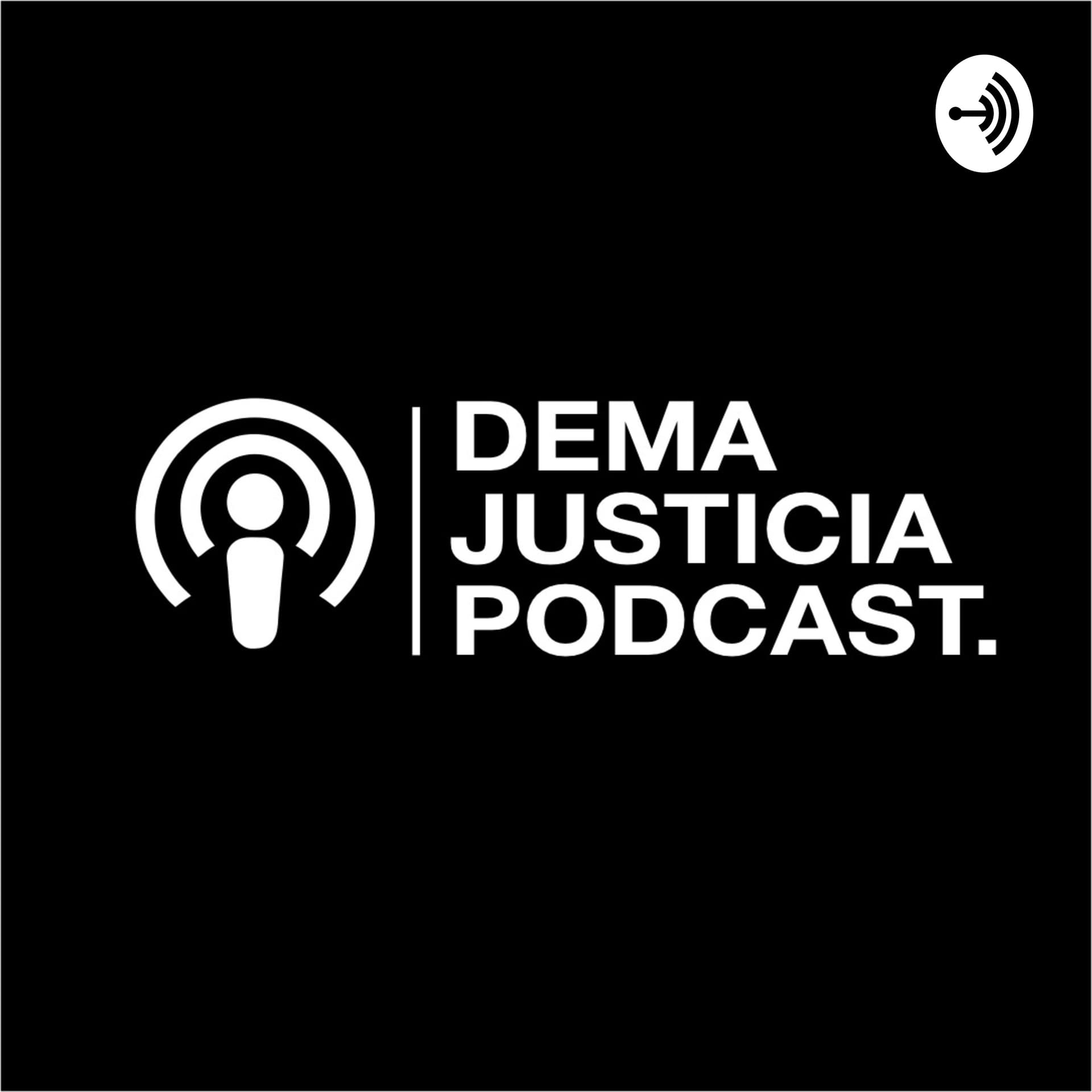 Dema Justicia - Podcasts