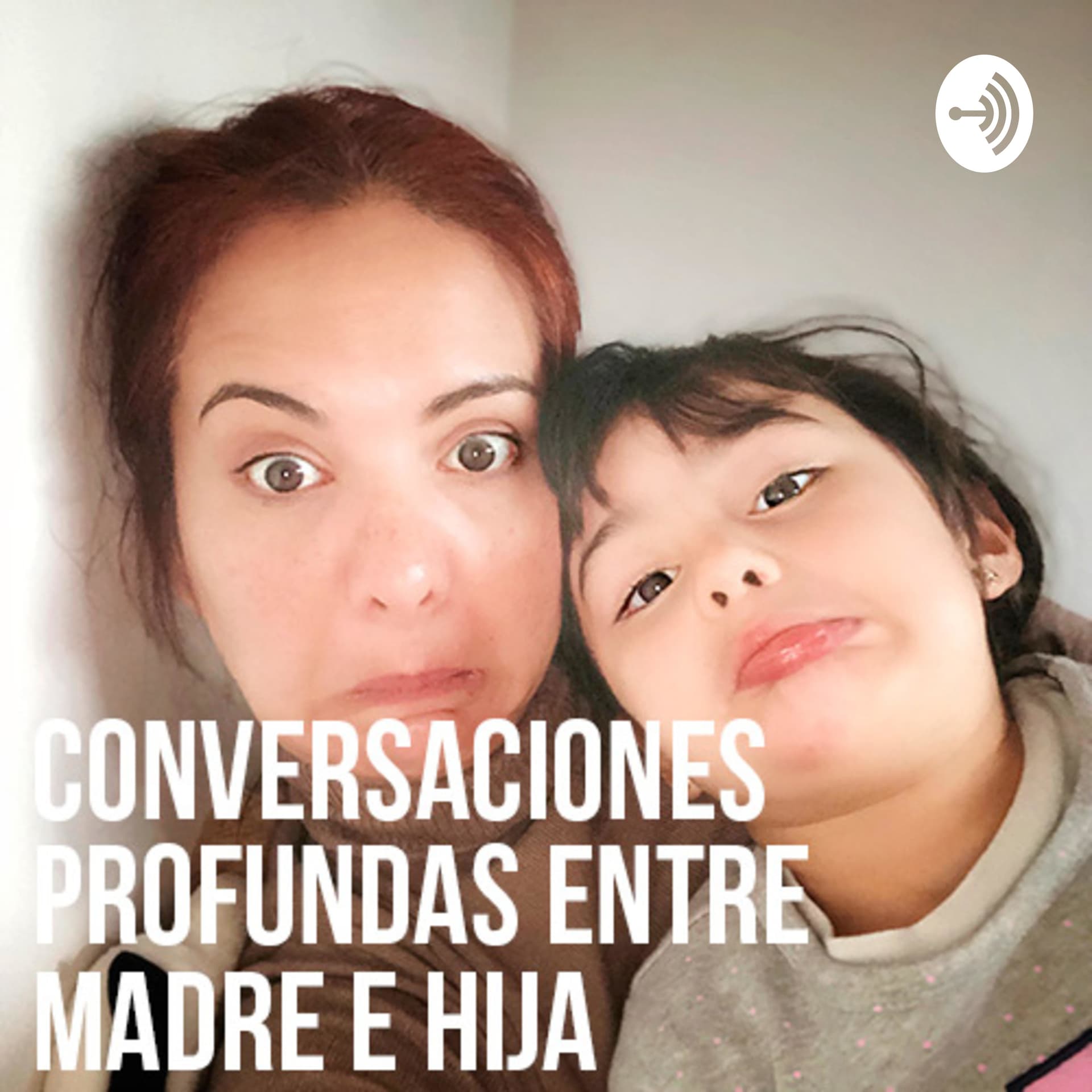 Conversaciones profundas entre madre e hija - Podcasts