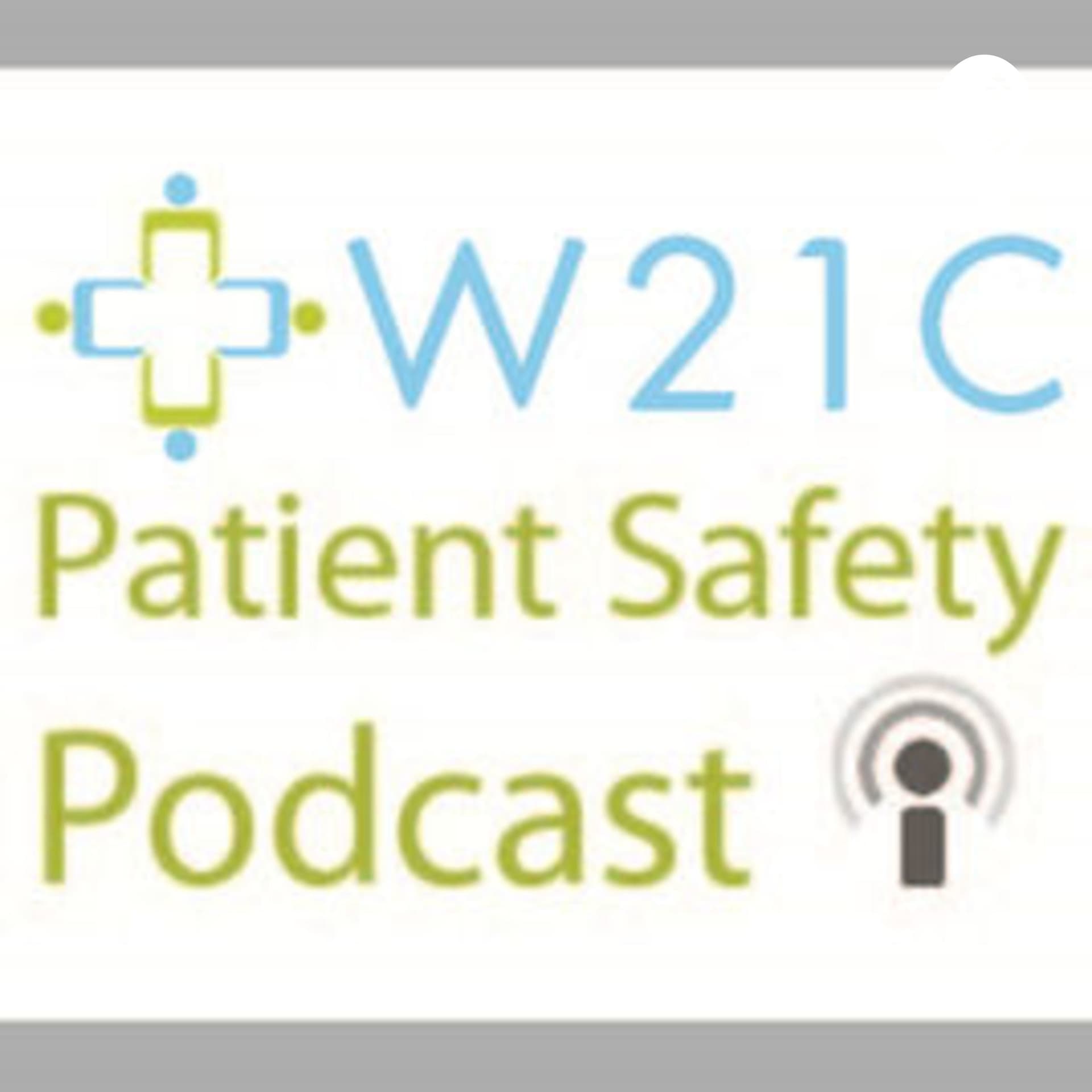 W21C Patient Safety Podcast - Podcasts