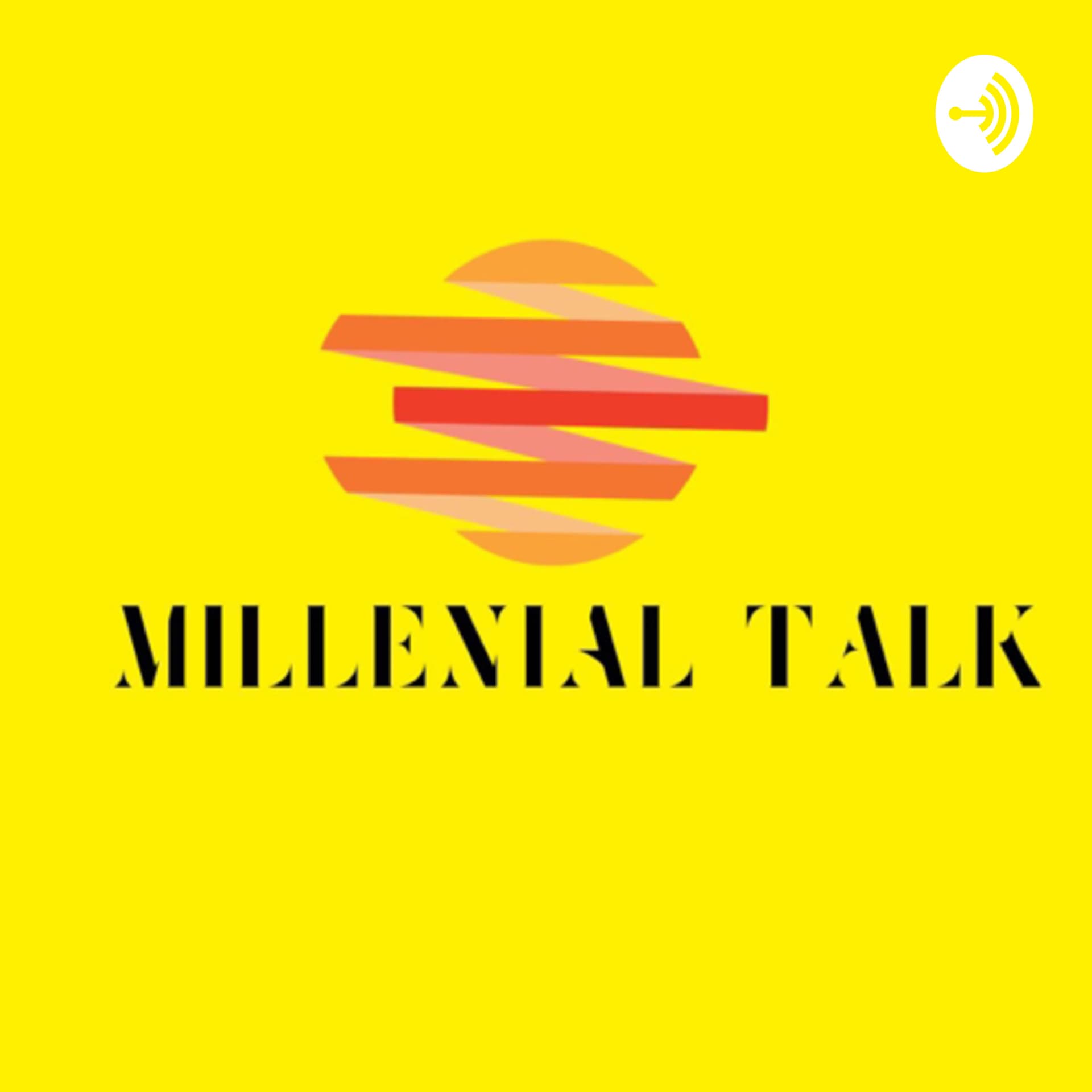 Millenial Talk - Podcasts