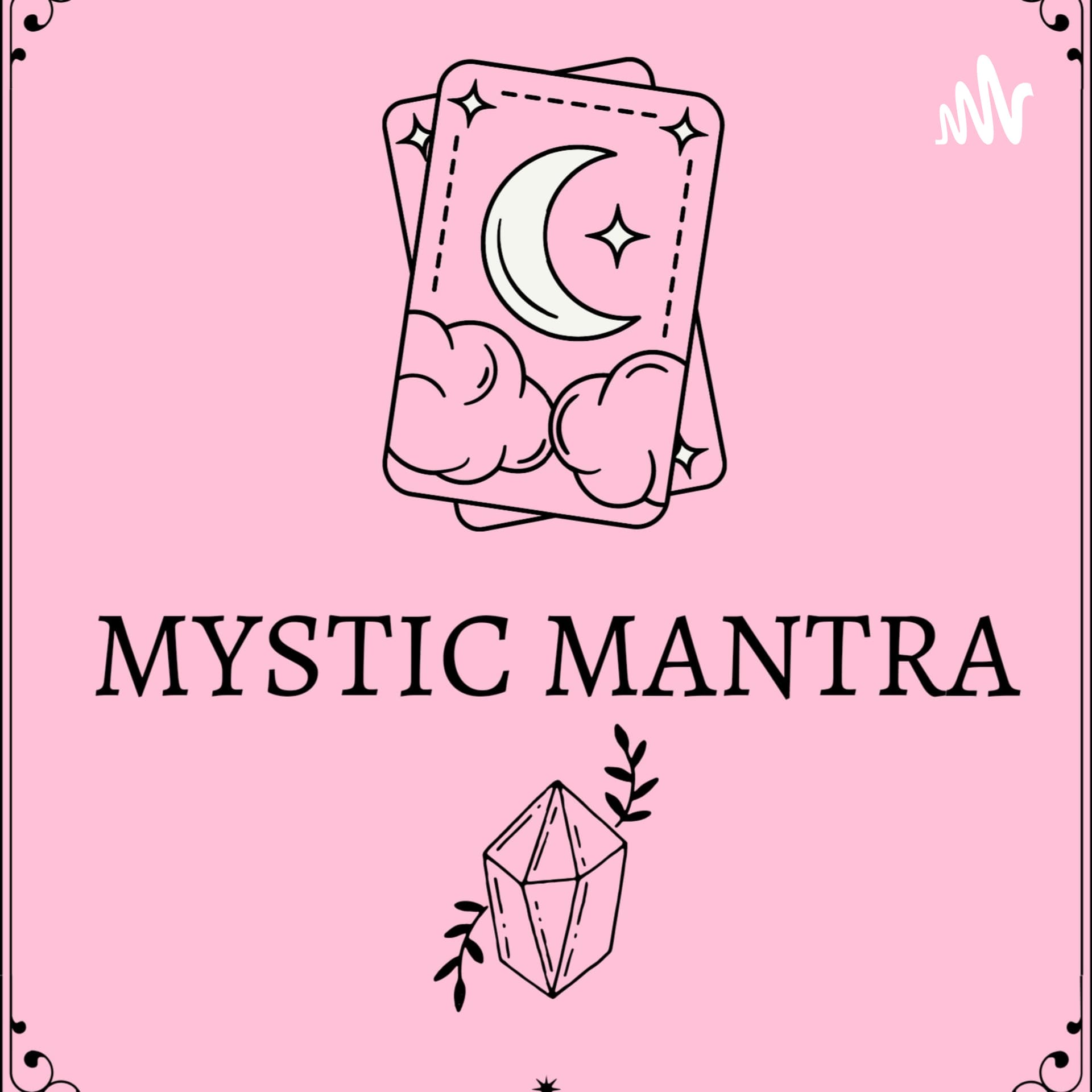 MYSTIC MANTRA Astro & Tarot Predictions ✨️ - Podcasts