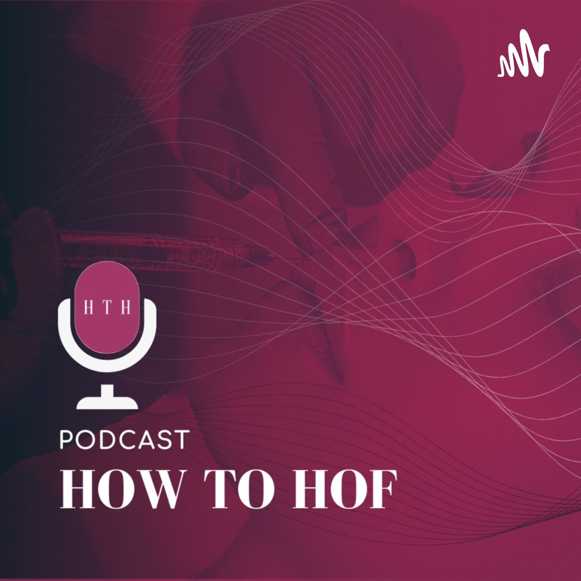 How to HOF - Podcasts