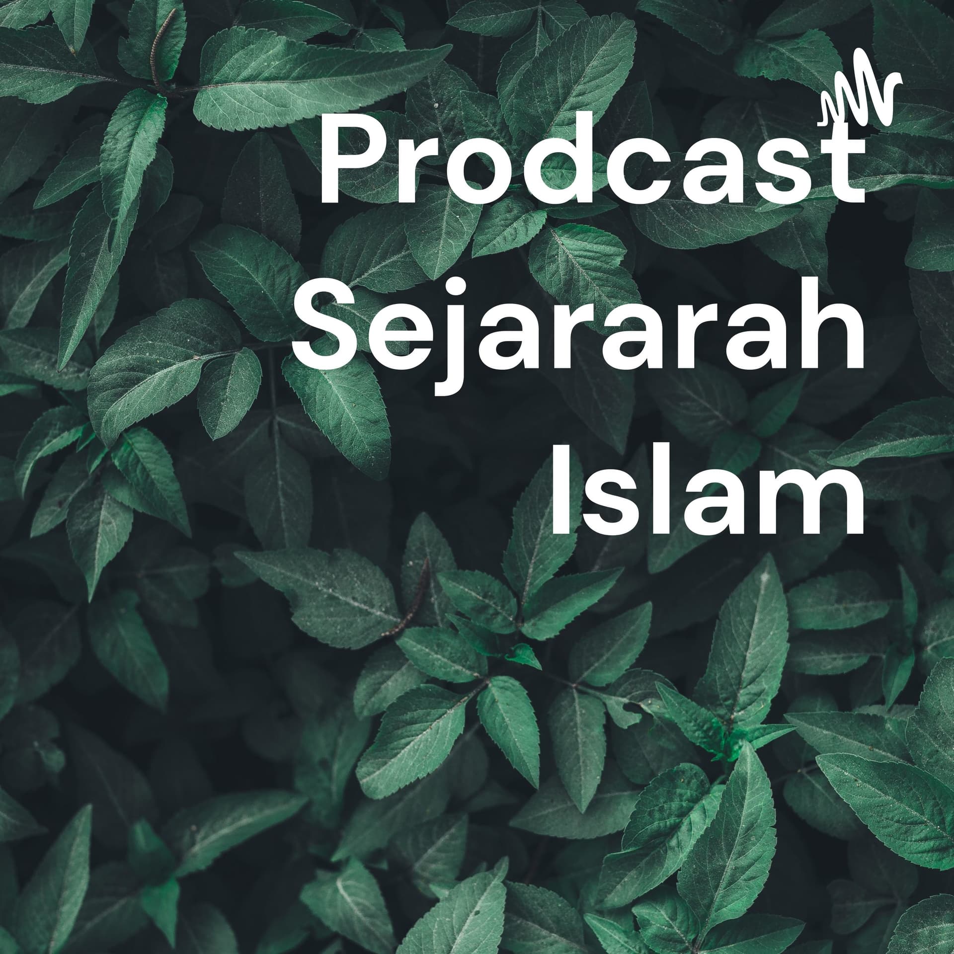 Prodcast Sejararah Islam