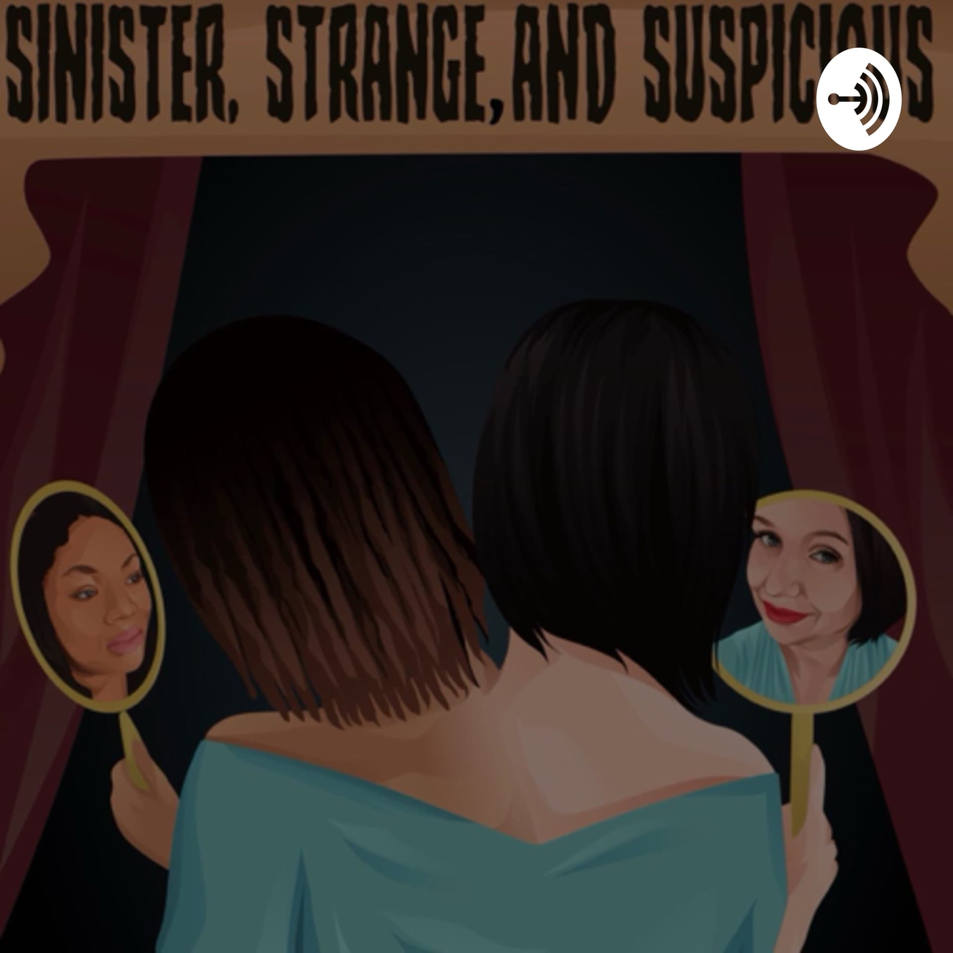 Sinister, Strange, and Suspicious - Podcasts