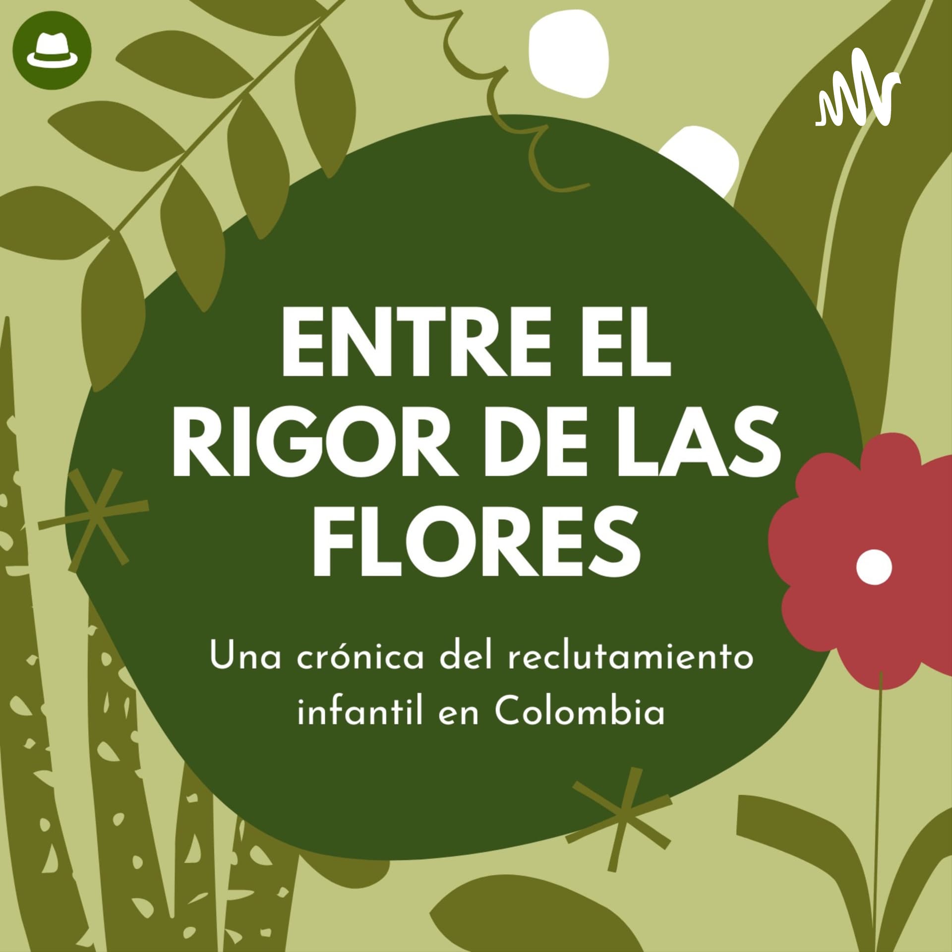 Entre el rigor de las flores - Podcasts