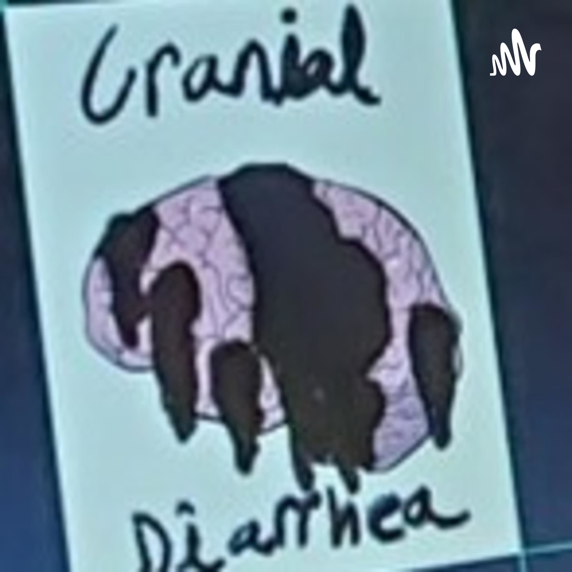Cranial Diarrhea