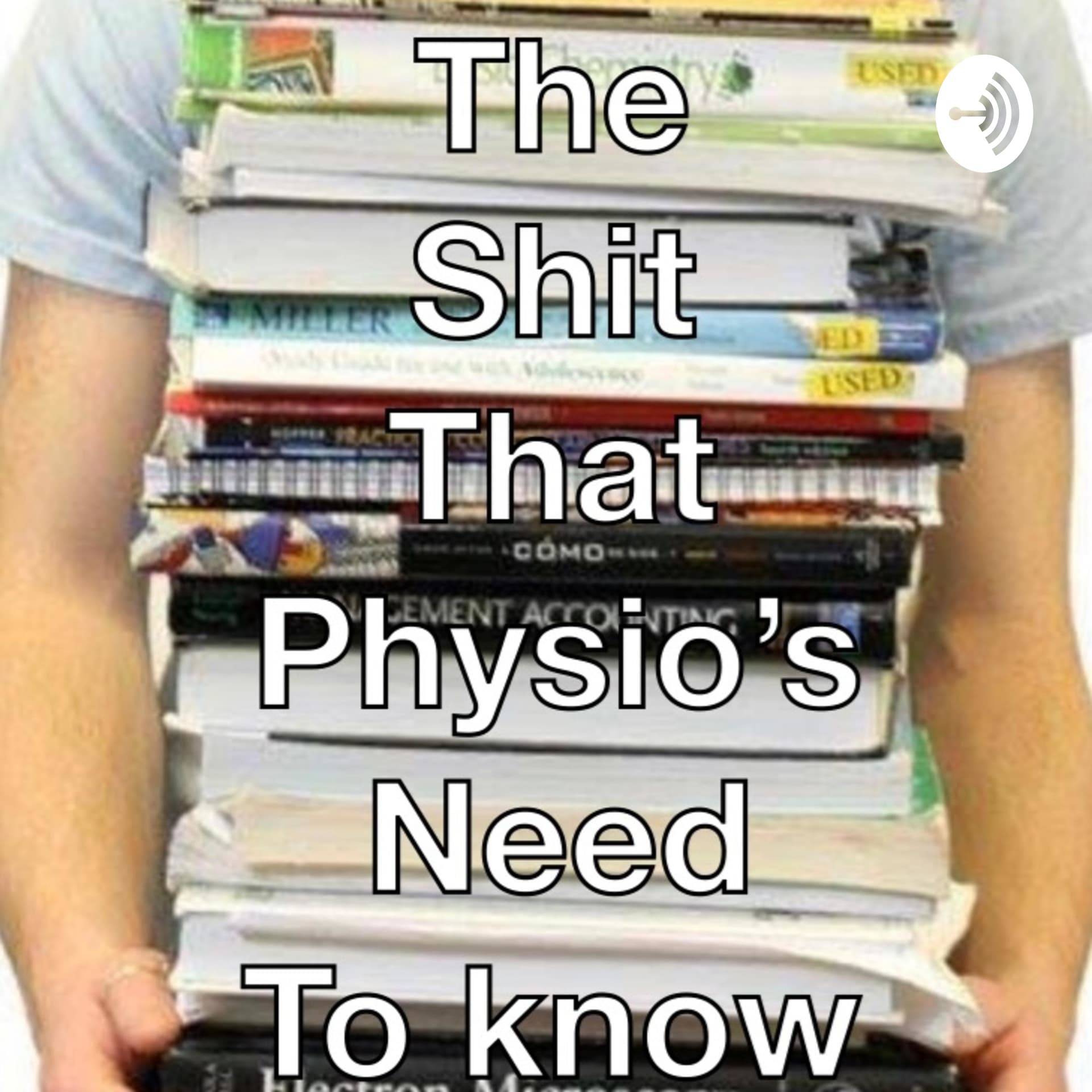 The Shit That Physios Need to Know - Podcasts