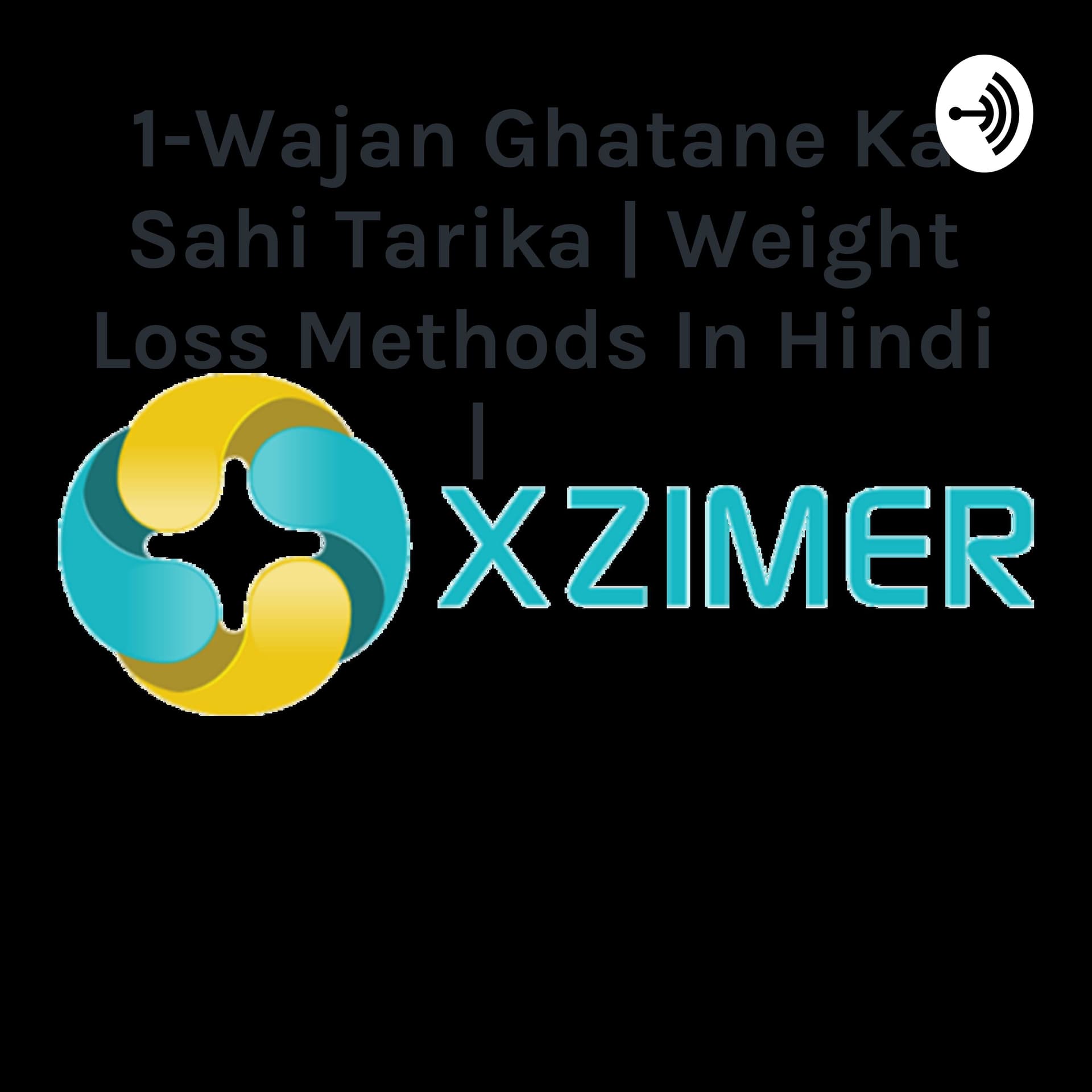 1-Wajan Ghatane Ka Sahi Tarika | Weight Loss Methods In Hindi | वेट लॉस करने के सही तरीके - Podcasts