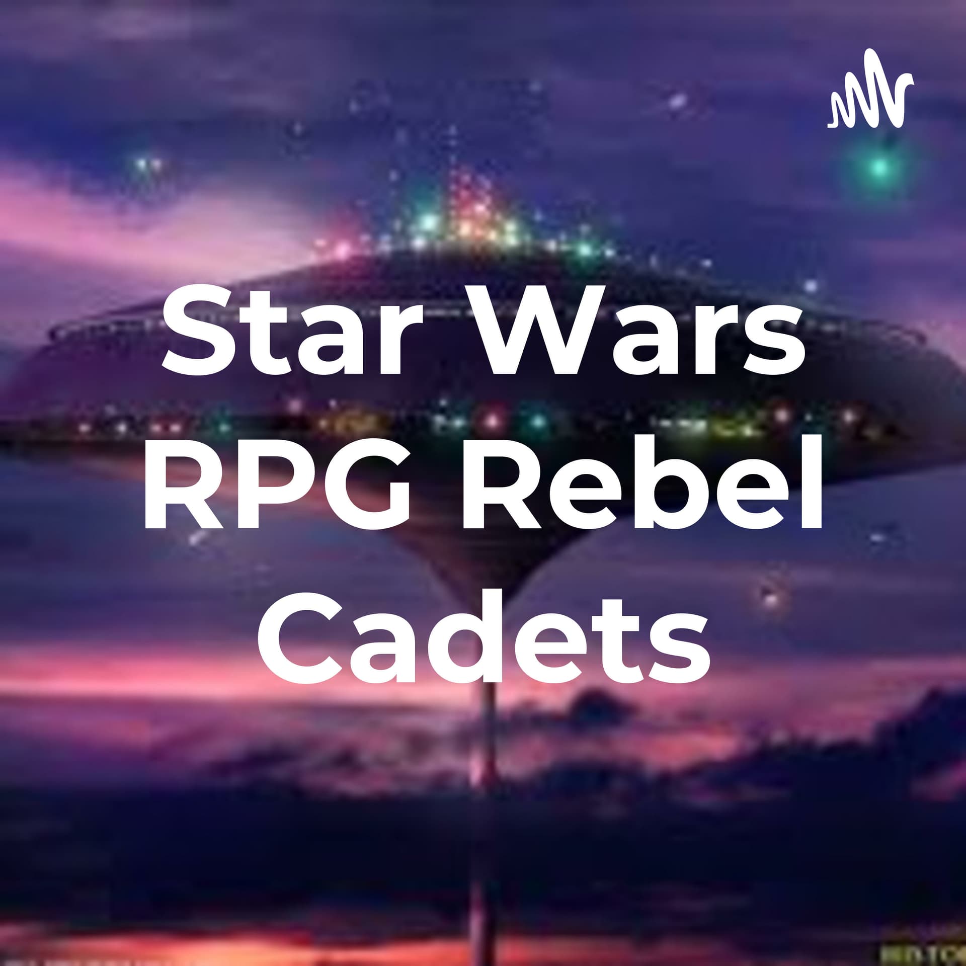 Star Wars RPG Rebel Cadets - Podcasts