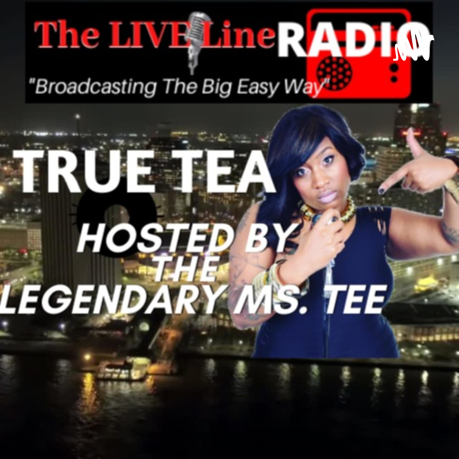 True Tea With The Legendary Ms. Tee & Friends - Podcasts