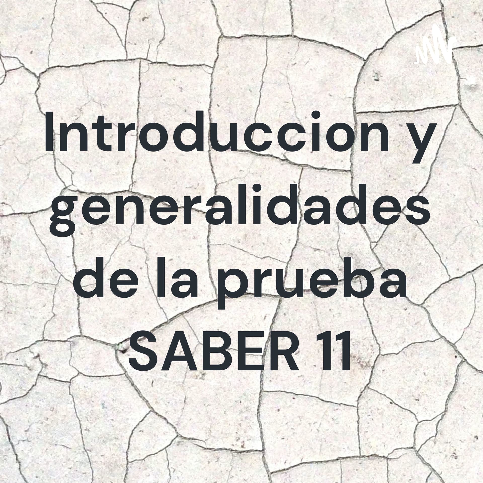 Introduccion y generalidades de la prueba SABER 11