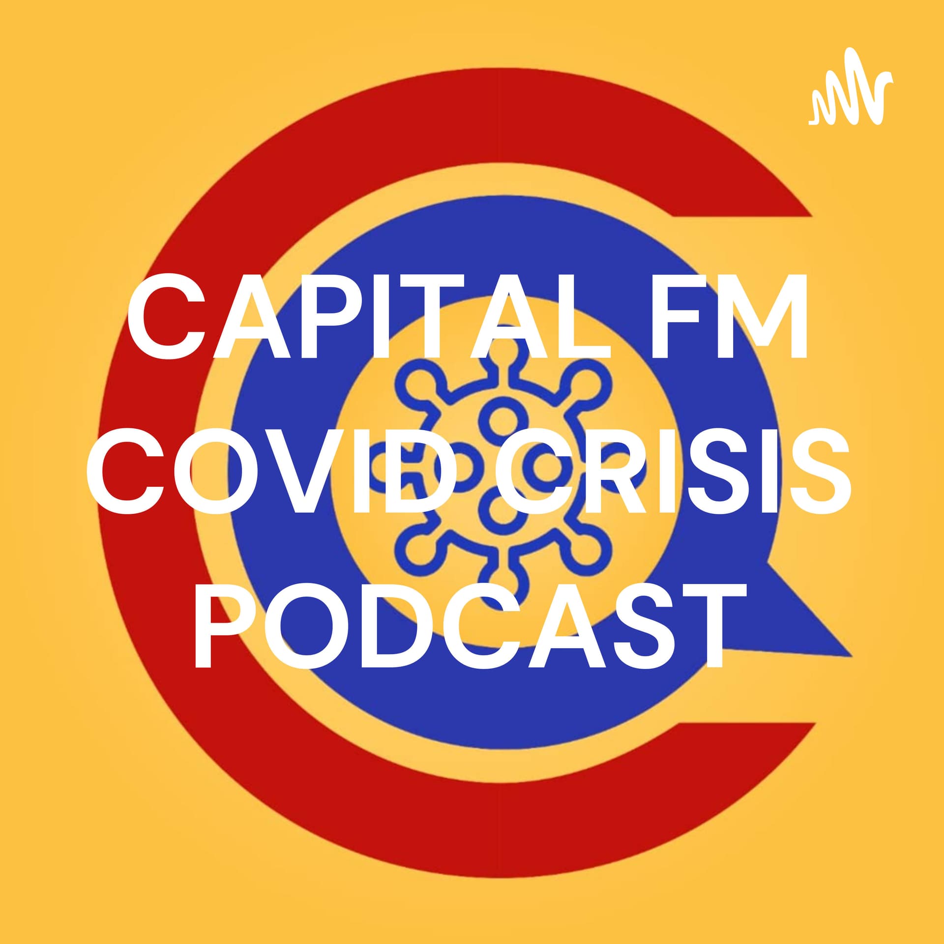 CAPITAL FM COVID CRISIS PODCAST - Podcasts