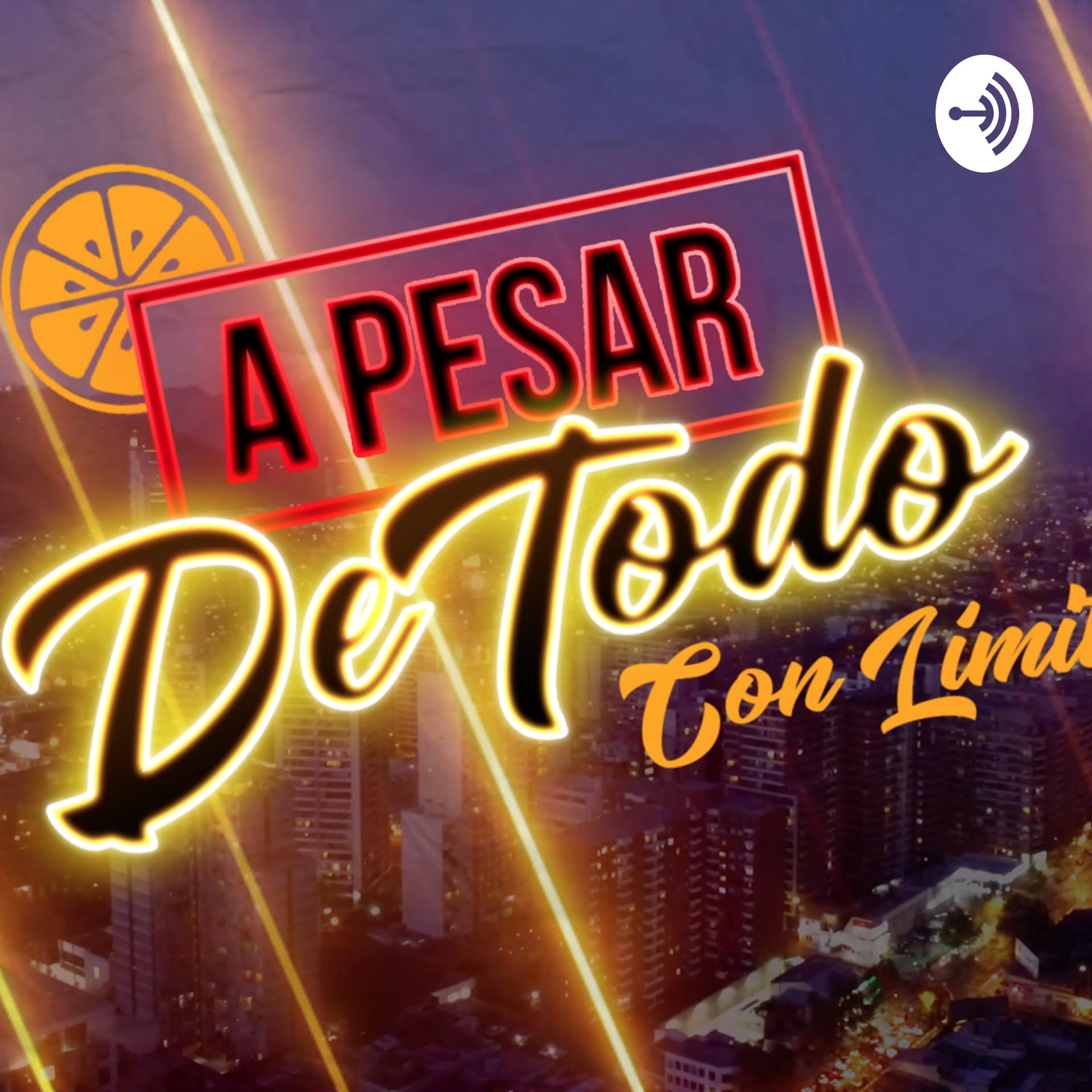 A pesar de Todo Limite - Podcasts
