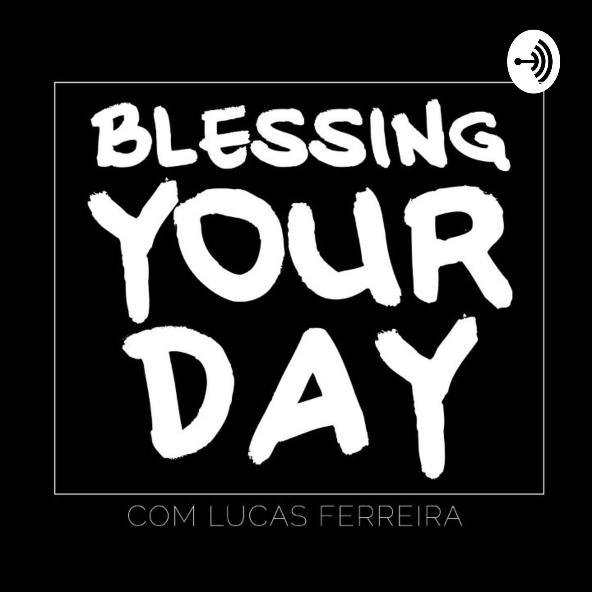 Blessing Your Day - Podcasts