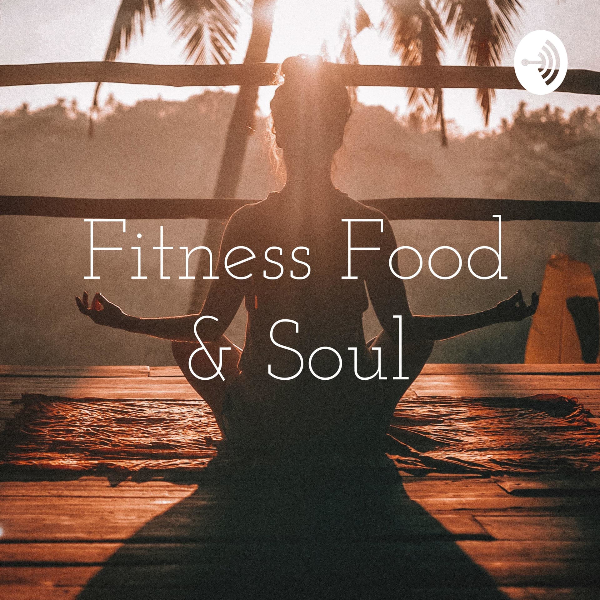 Fitness, Food & Soul - Podcasts