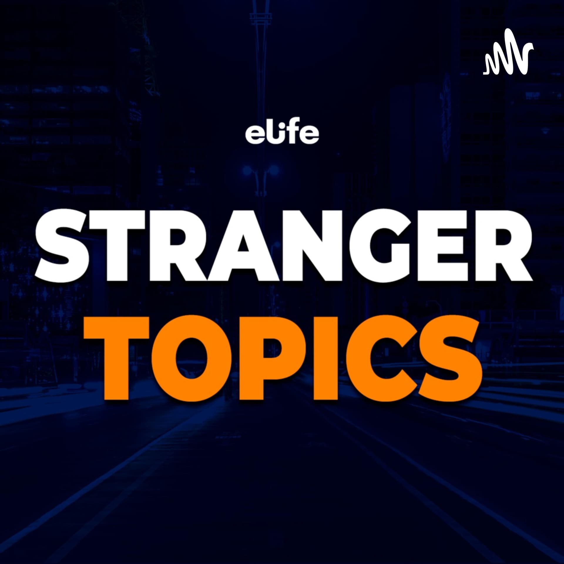 Stranger Topics - Podcasts
