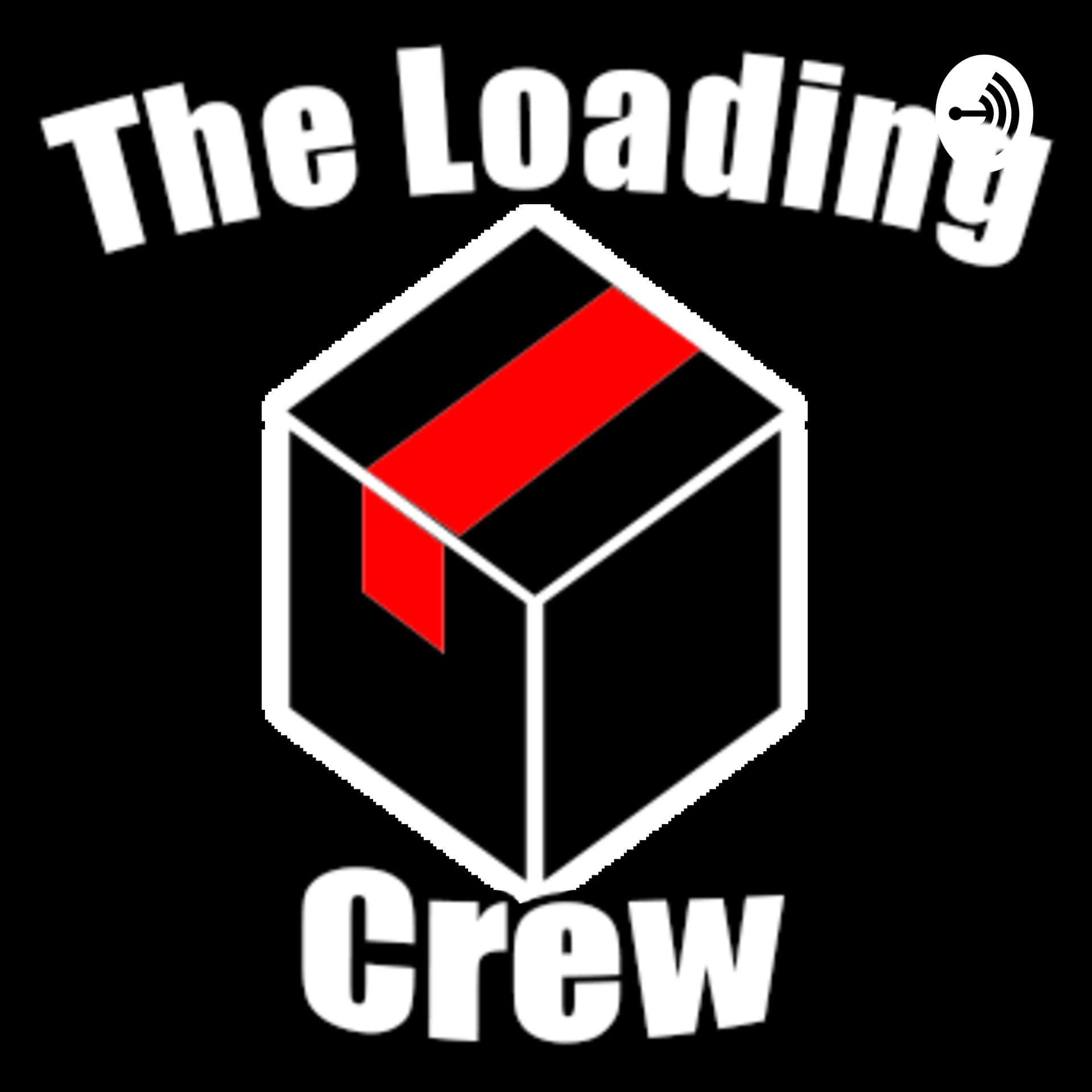 TheLoadingCrew - Podcasts