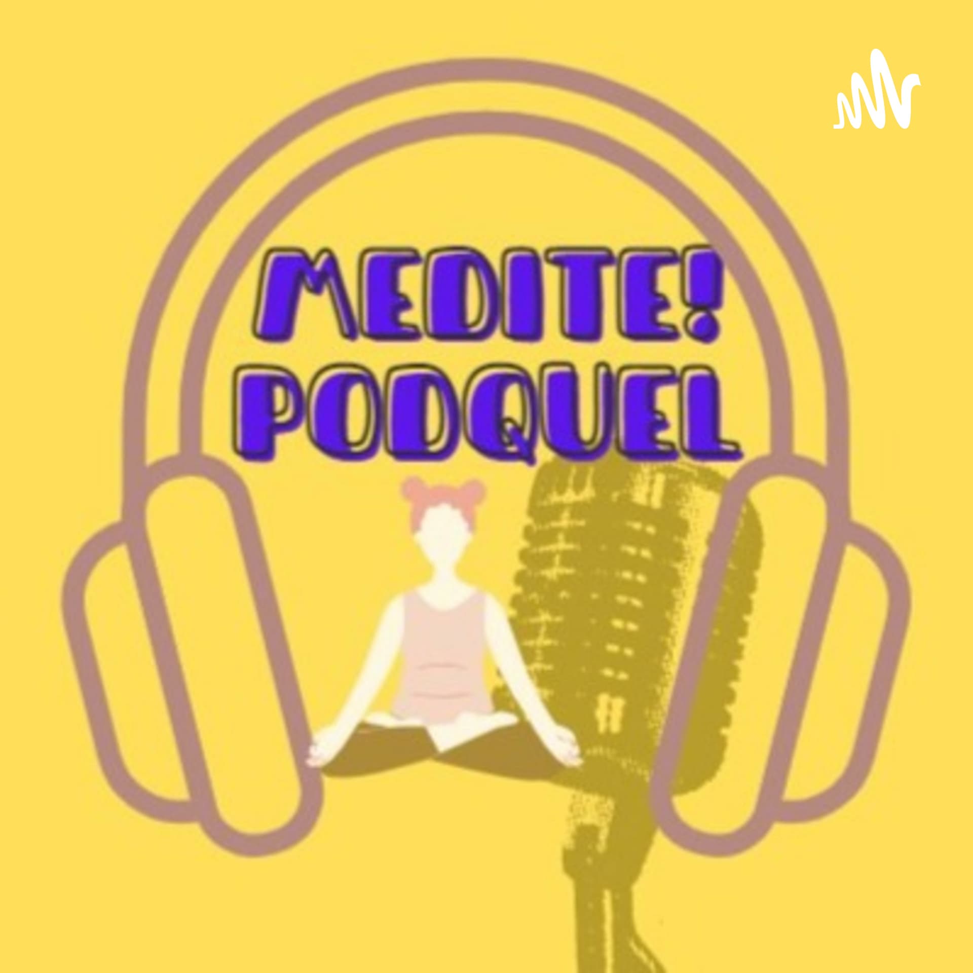 Medite! PodQuel💜 - Podcasts
