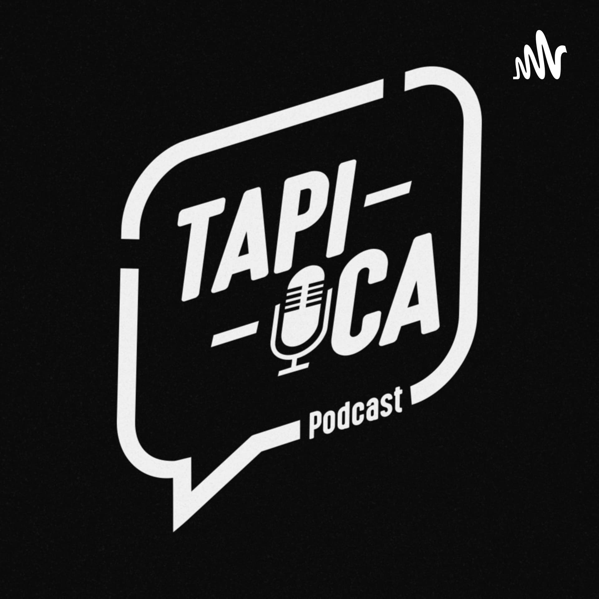 Tapioca Podcast - Podcasts
