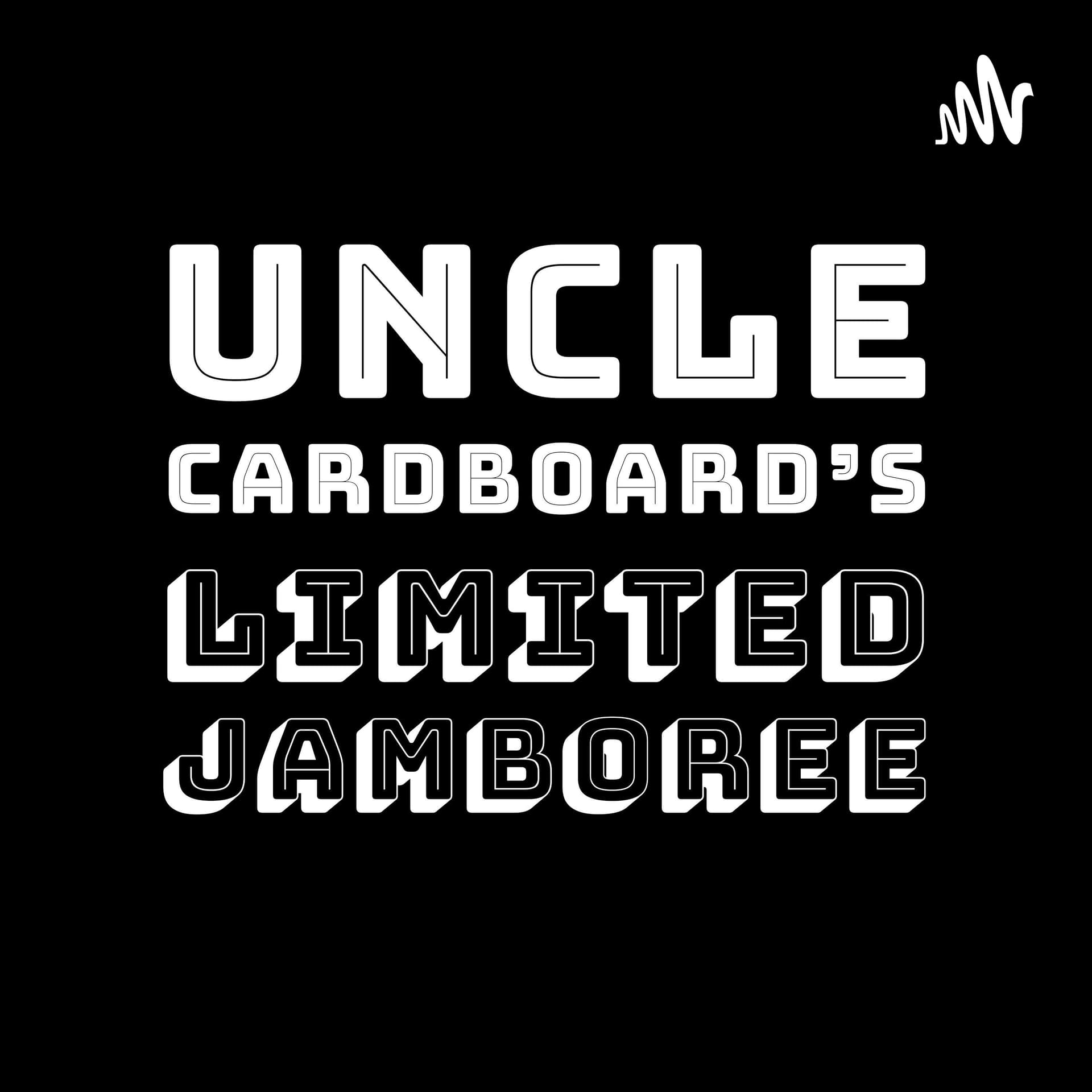 Uncle Cardboard's Limited Jamboree - Podcasts