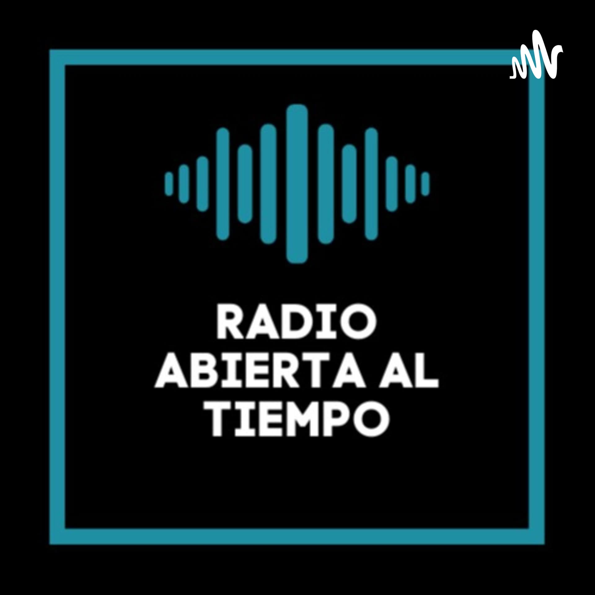RADIO ABIERTA AL TIEMPO - Podcasts