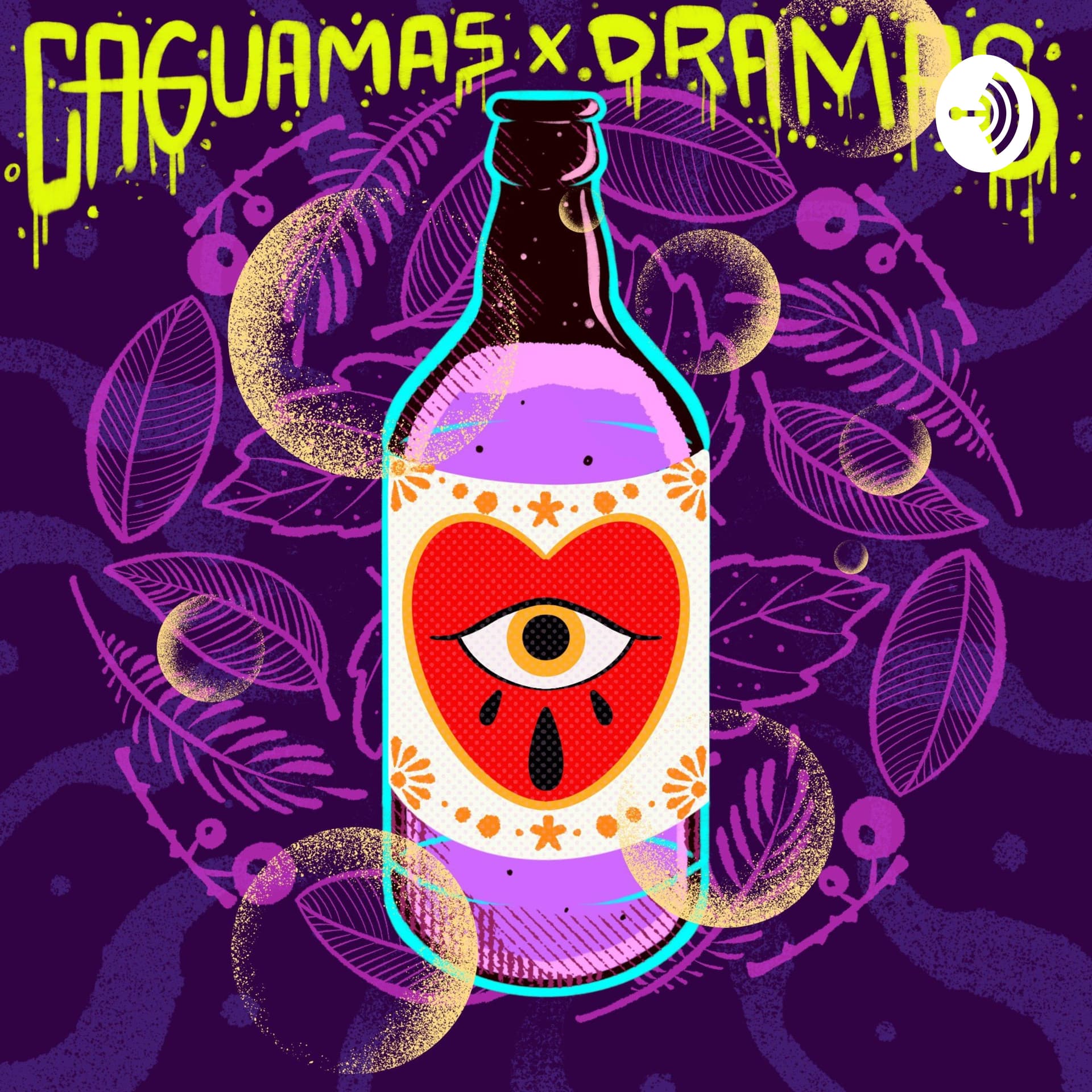 Caguamas & Dramas - Podcasts
