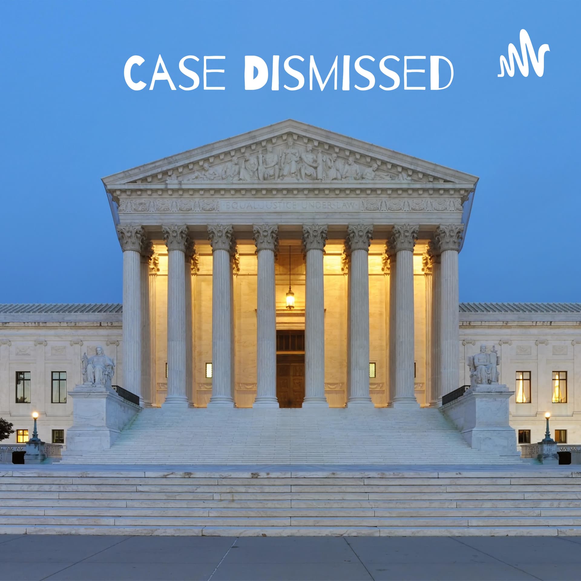 Case Dismissed: A Teenager's Guide to the Supreme Court - Podcasts