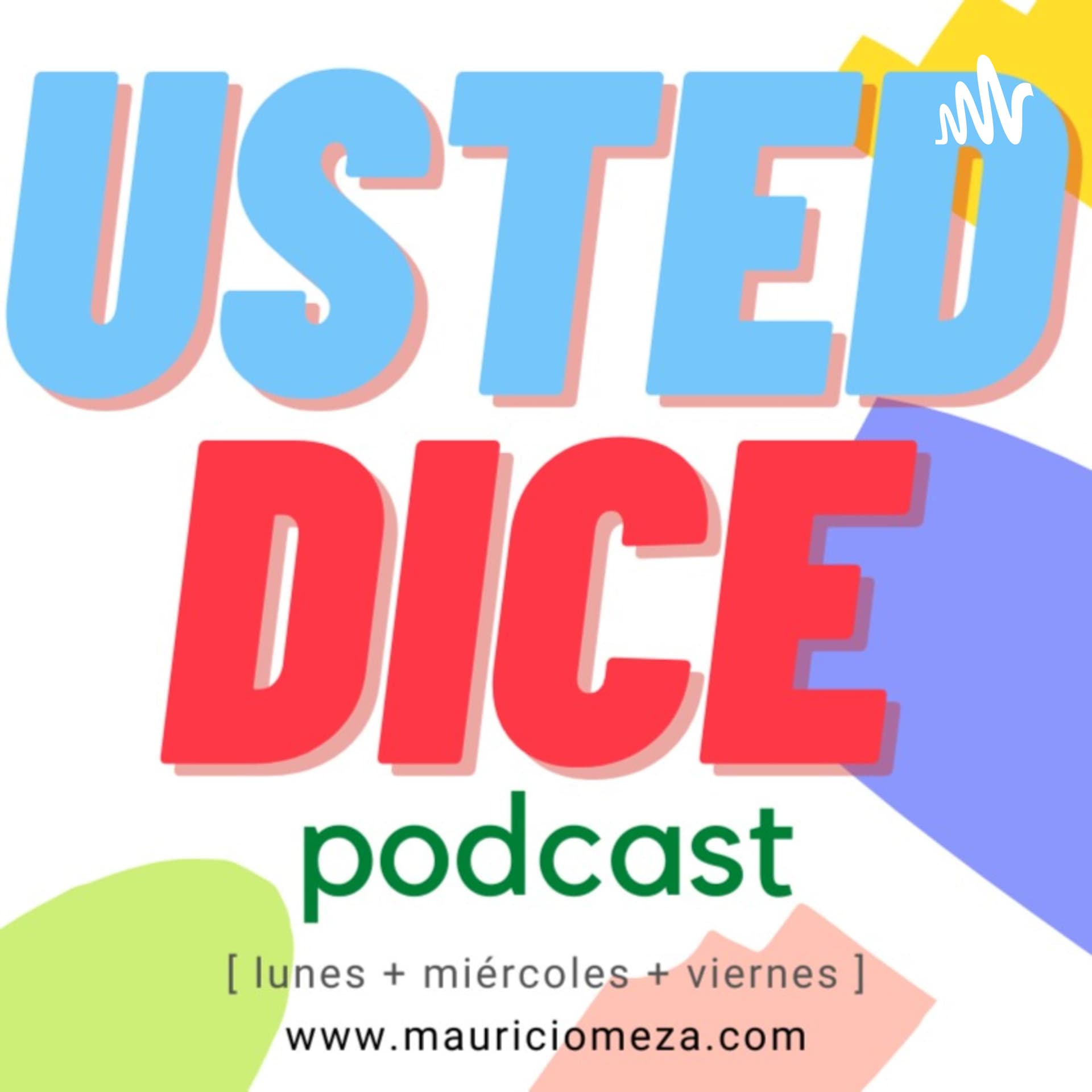 Usted Dice - Podcasts