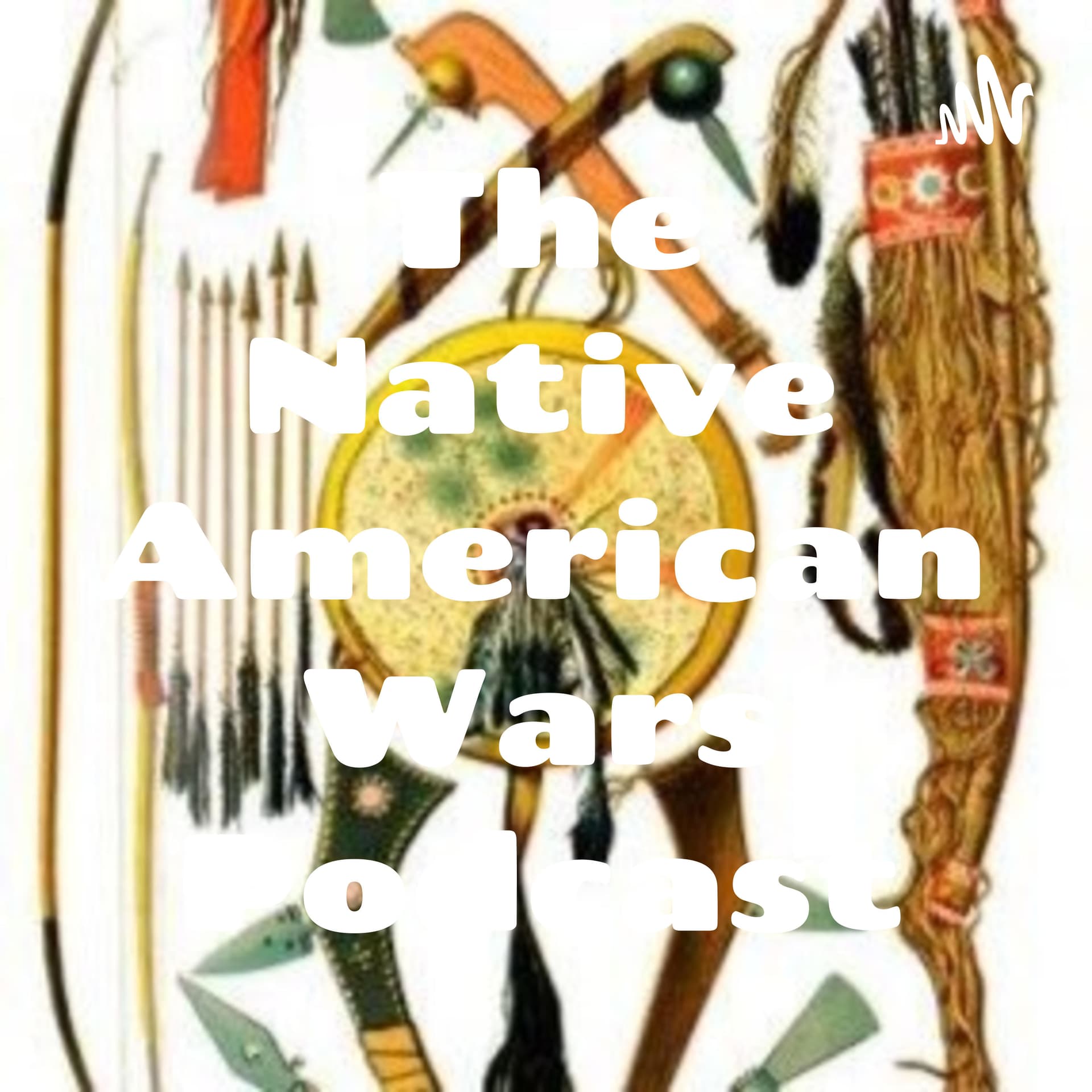 The Native American Wars Podcast - Podcasts