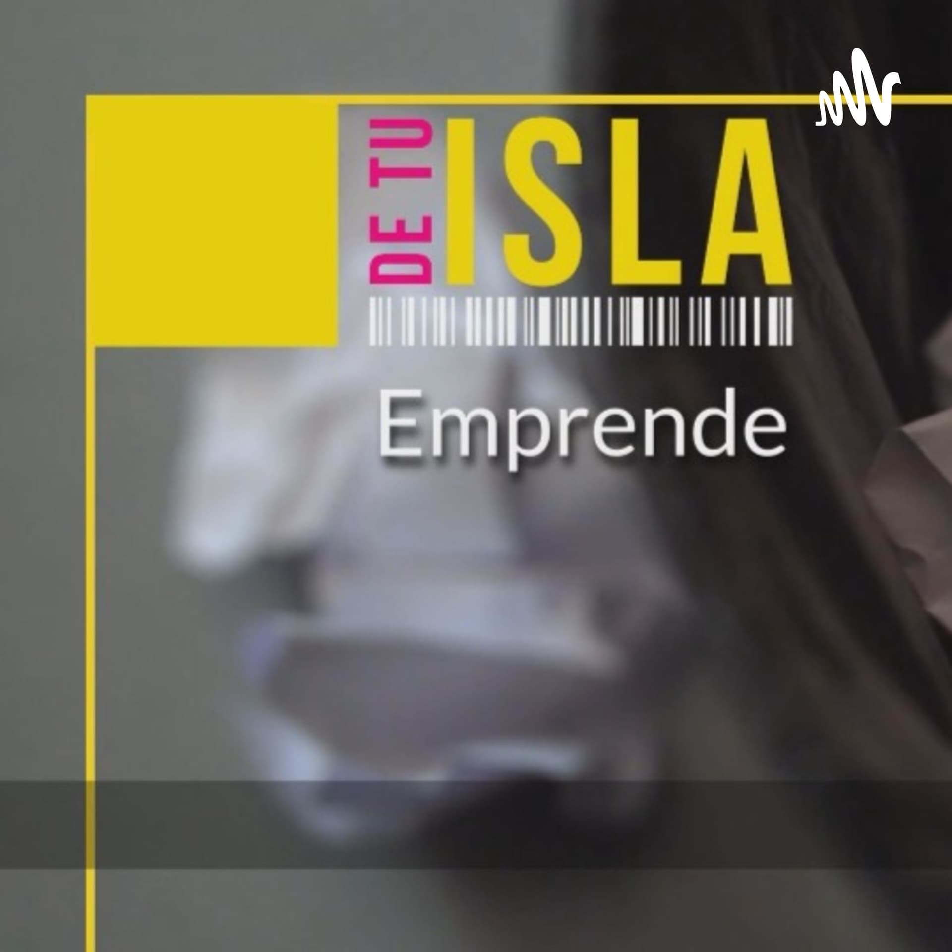 Tu Isla Emprende - Podcasts
