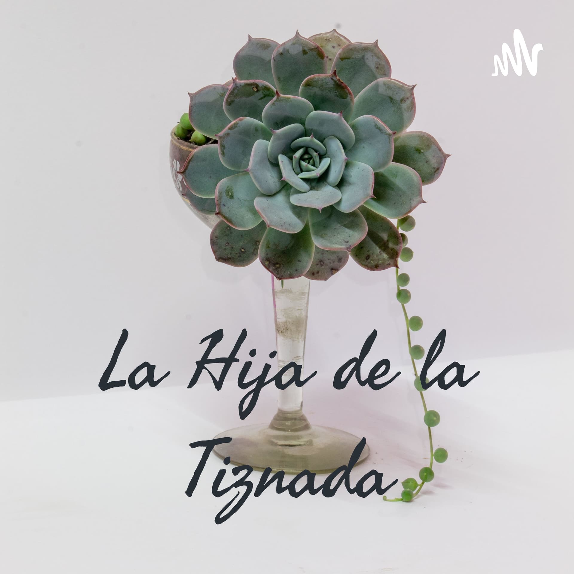 La Hija de la Tiznada - Podcasts