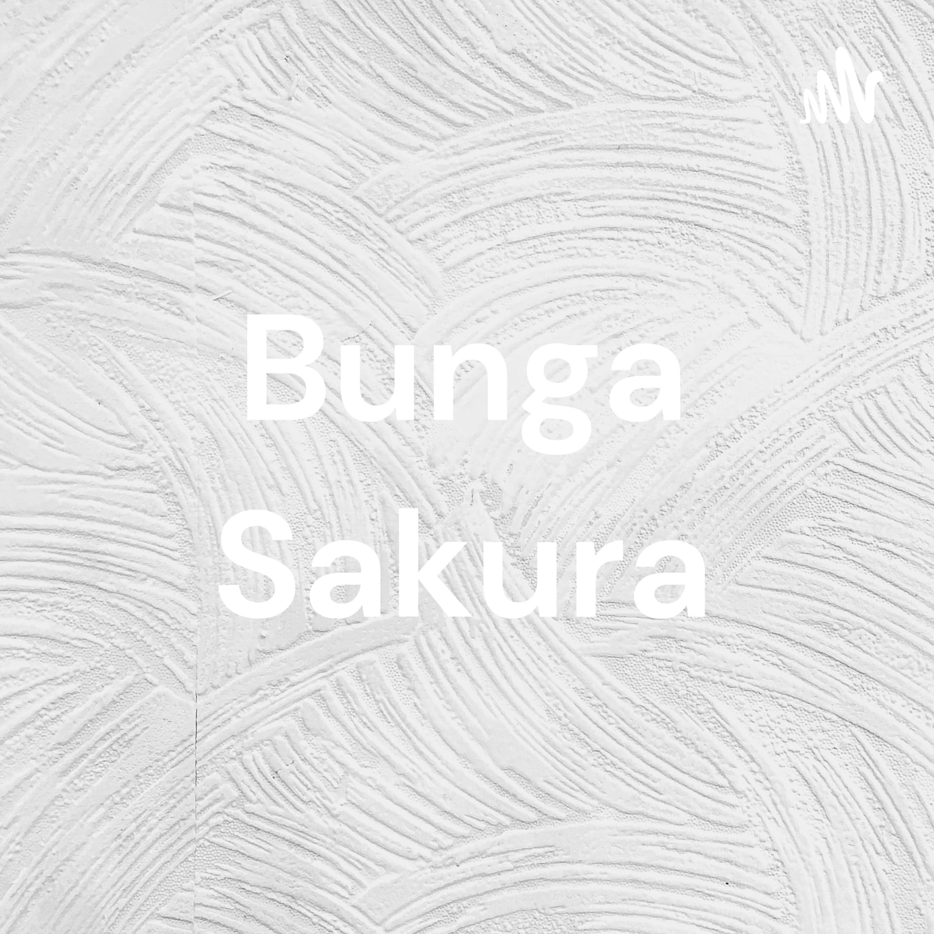 Bunga Sakura - Podcasts