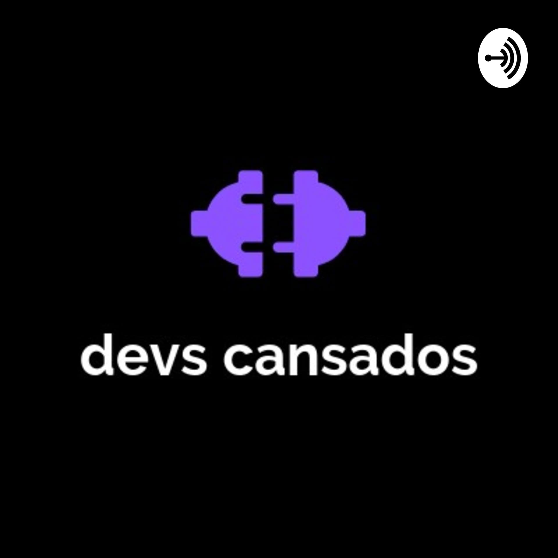 Devs Cansados - Podcasts