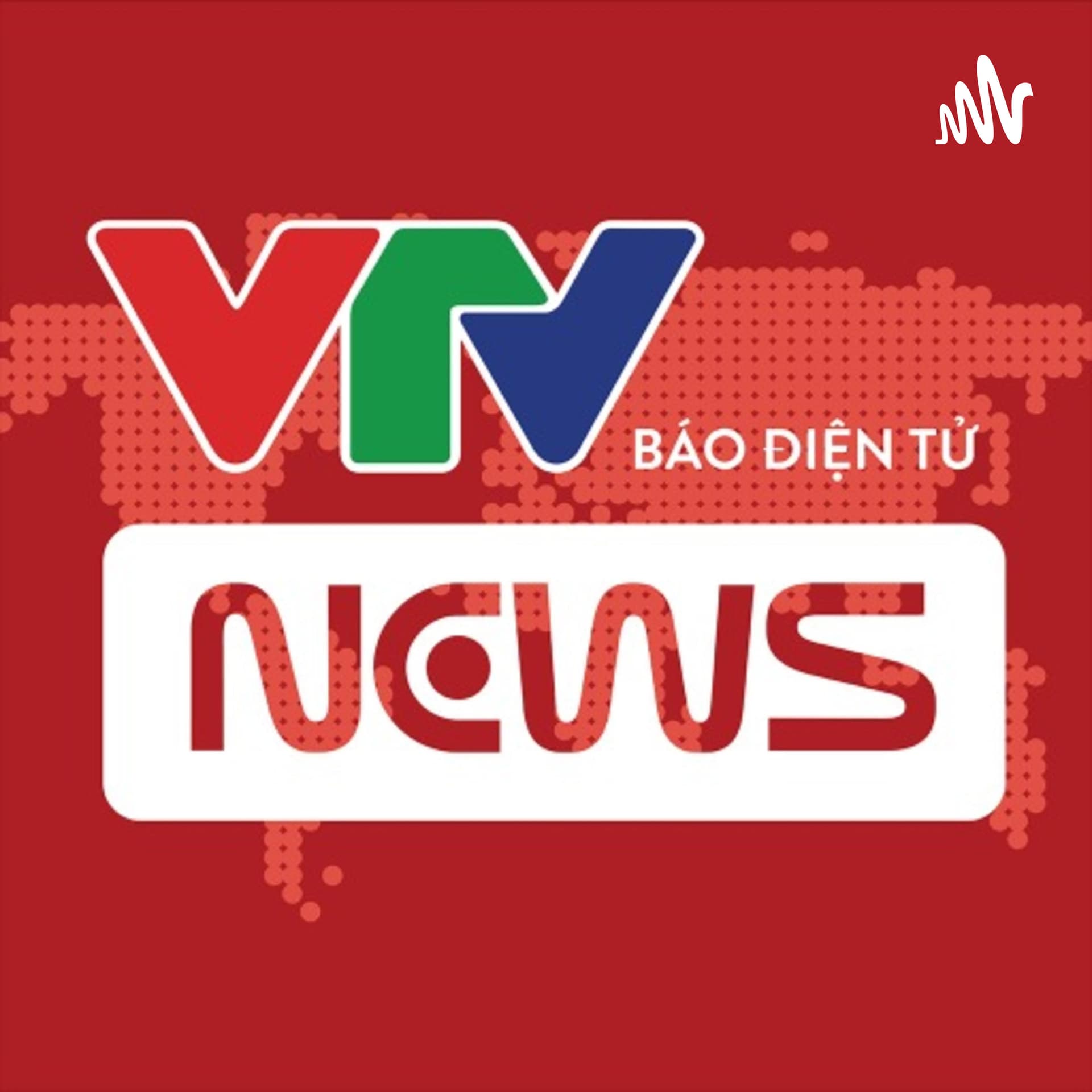 BÁO ĐIỆN TỬ - VTV NEWS - Podcasts