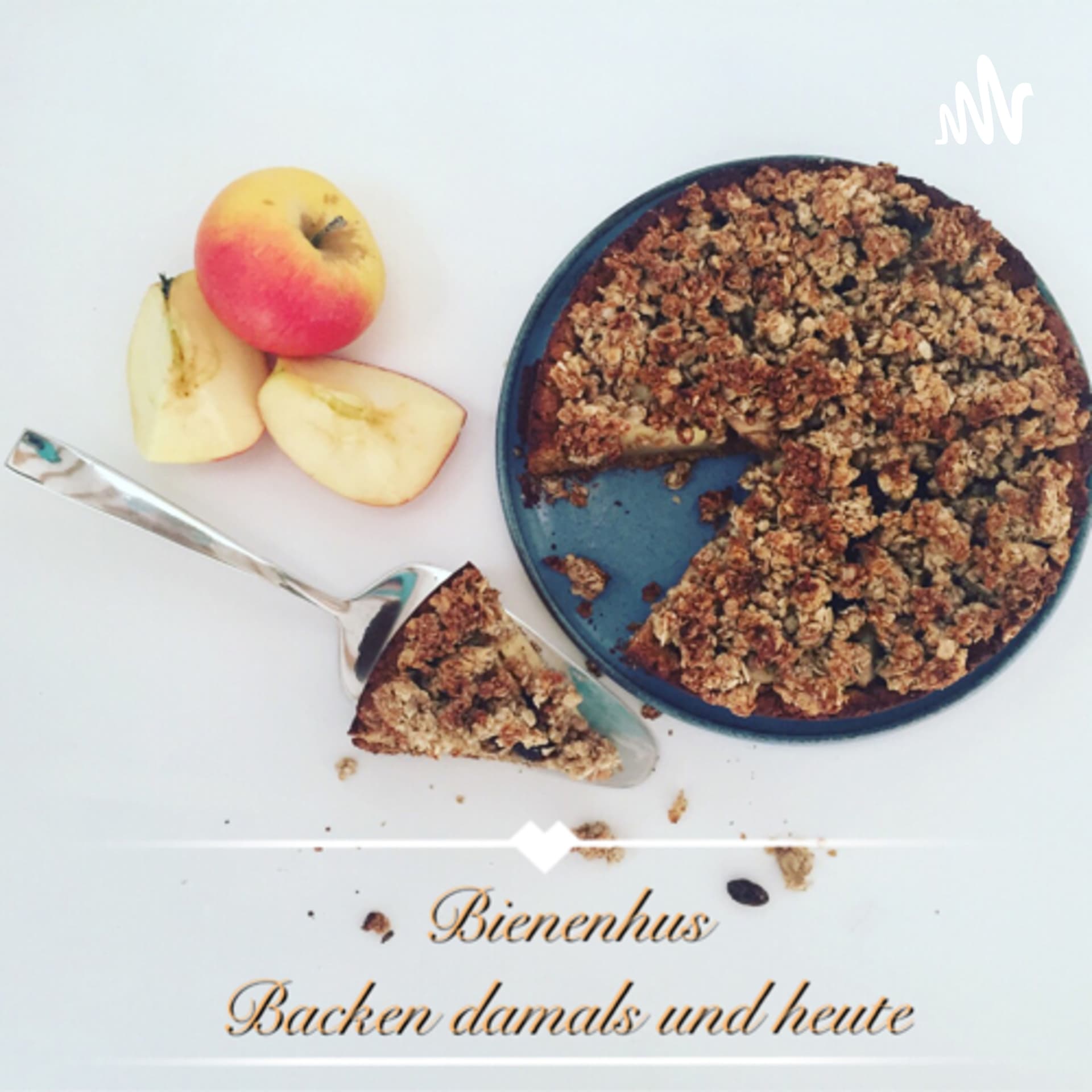 Bienenhus - Backen damals und heute - Podcasts