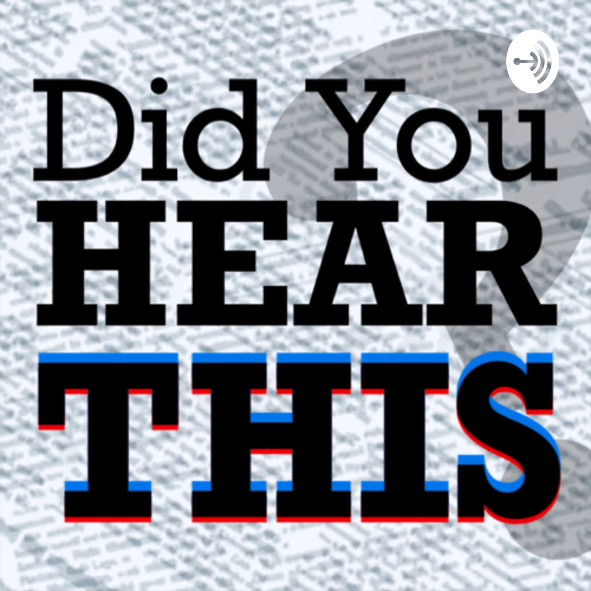 Did You Hear This? - Podcasts