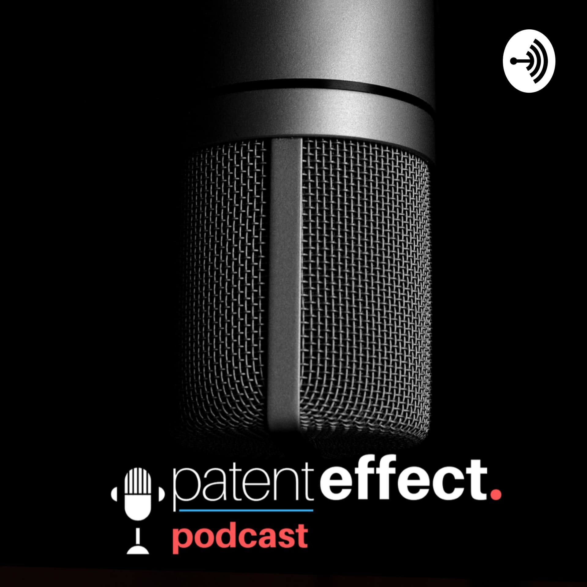 Patent Effect Podcast - Podcasts