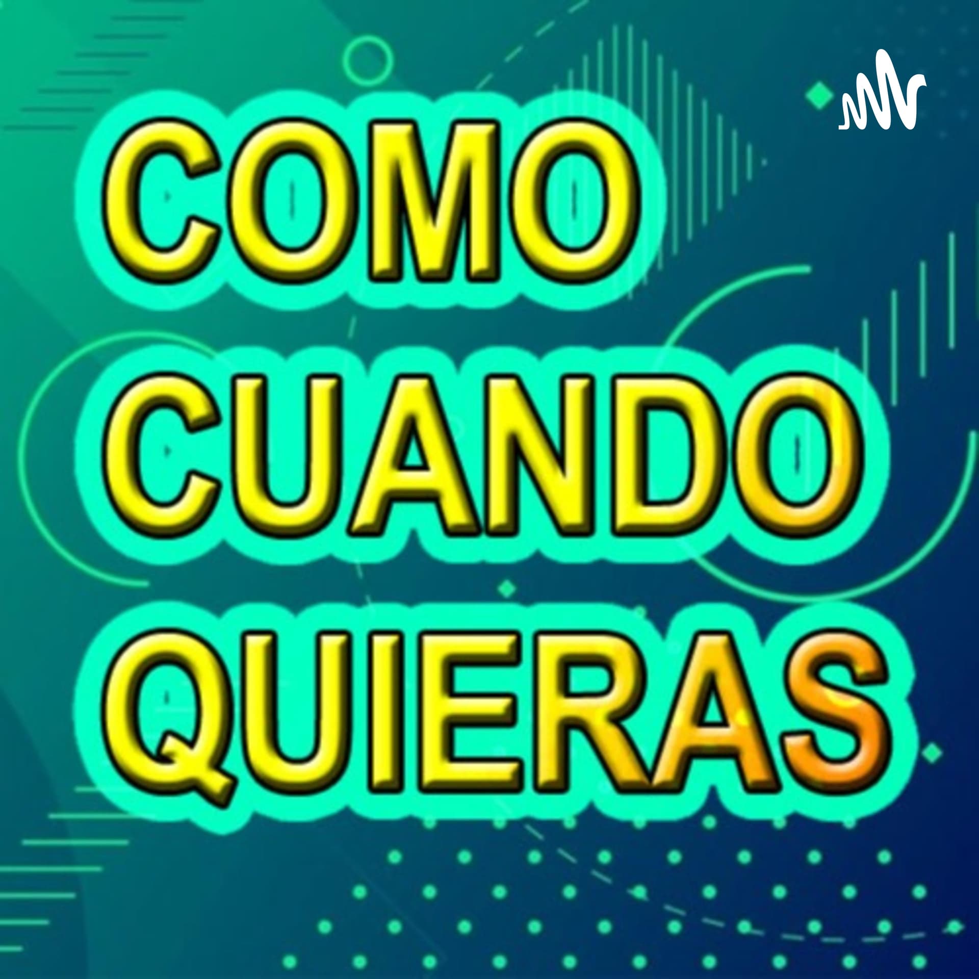 Como Cuando Quieras - Podcasts