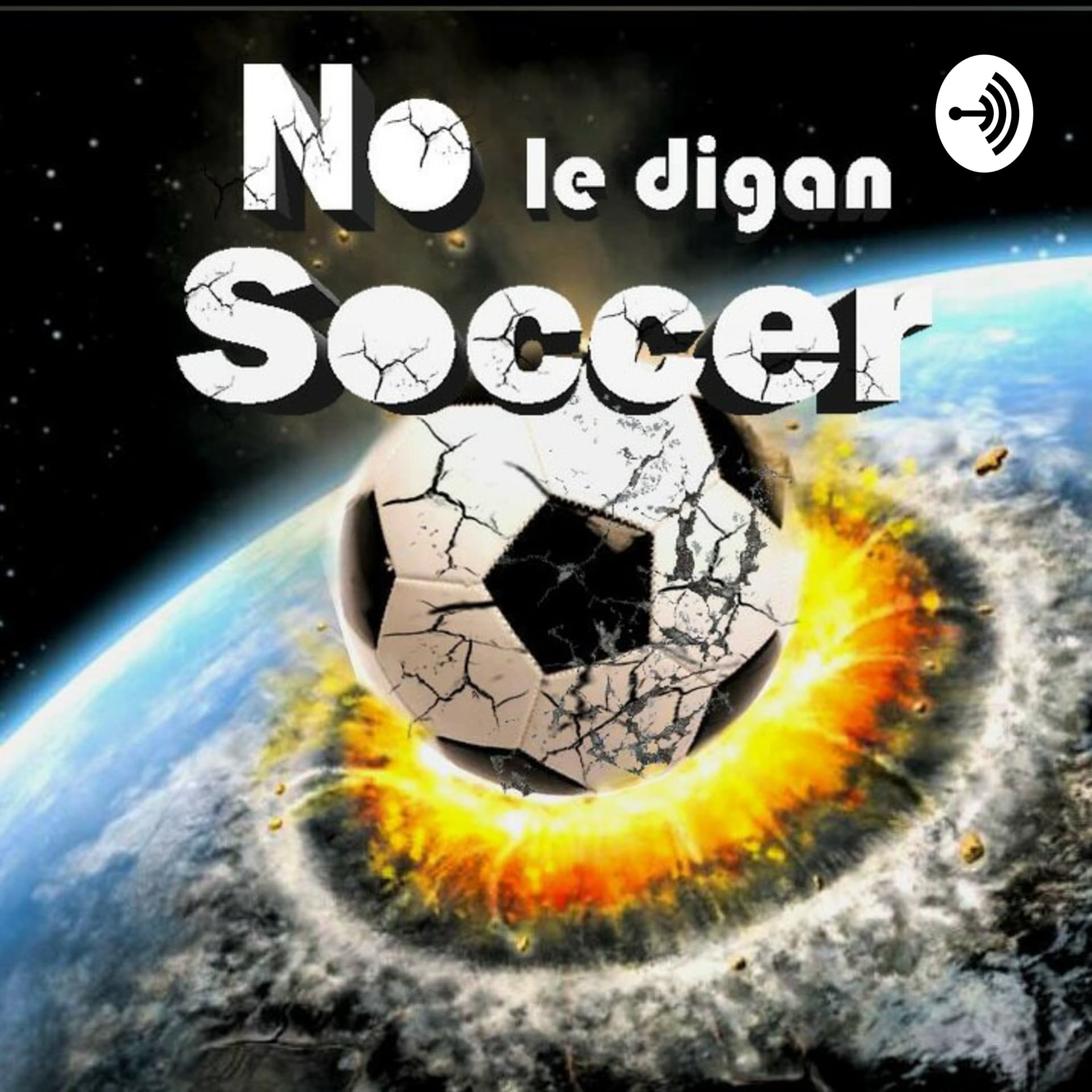 No Le Digan Soccer - Podcasts