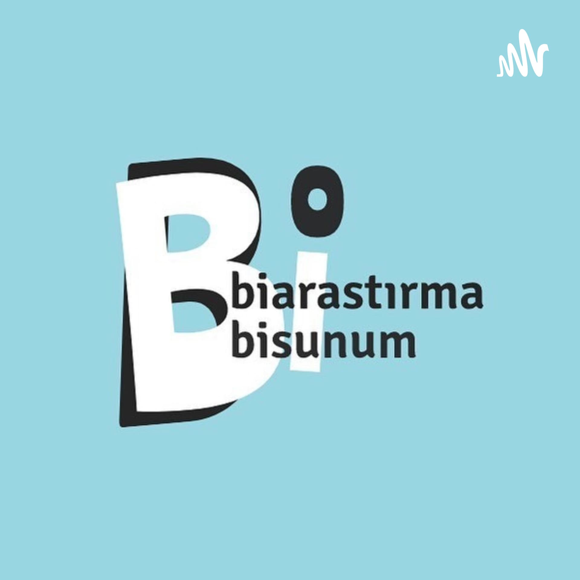 BiaraştırmaBisunum - Podcasts